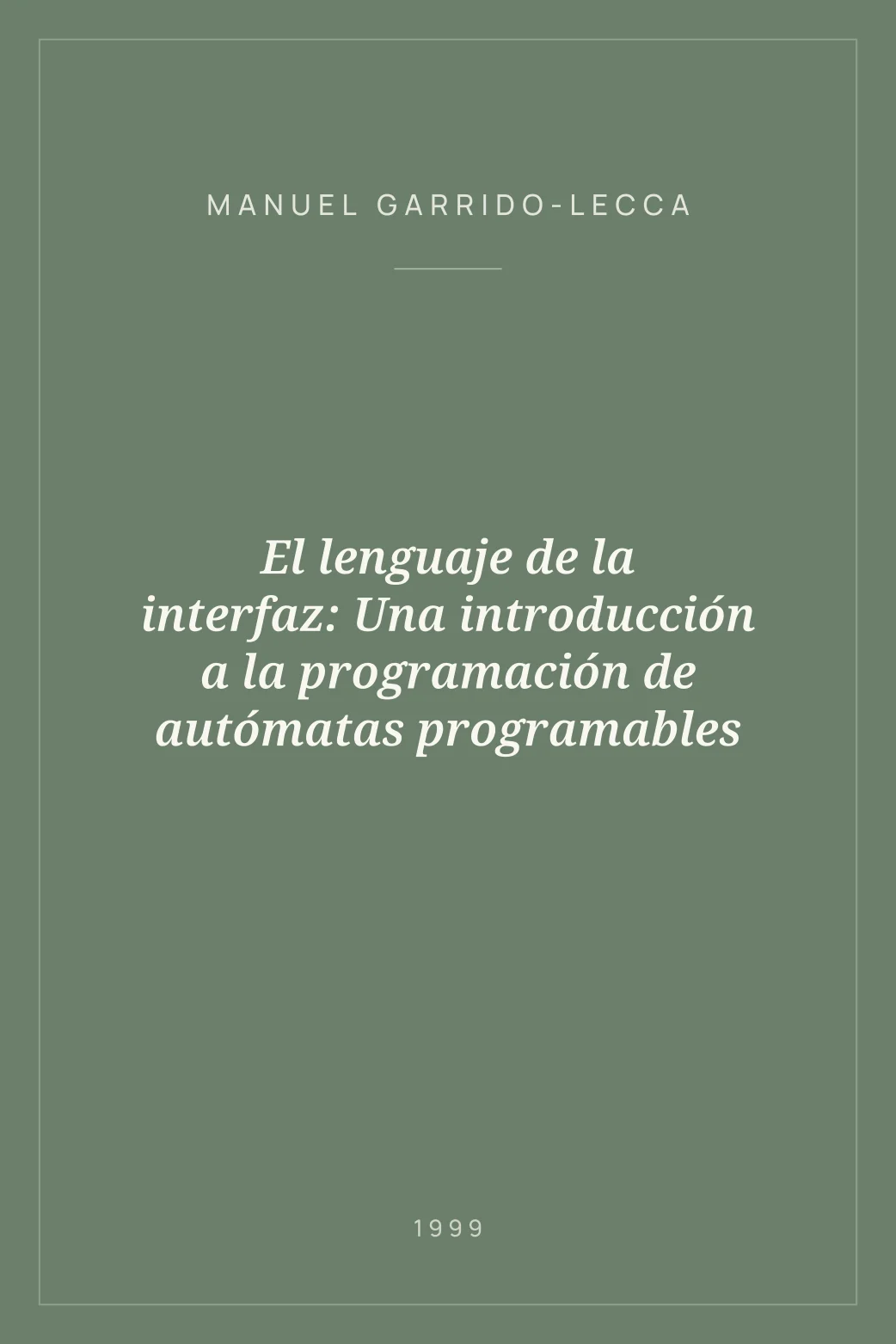 Portada de El lenguaje de la interfaz: Una introducción a la programación de autómatas programables