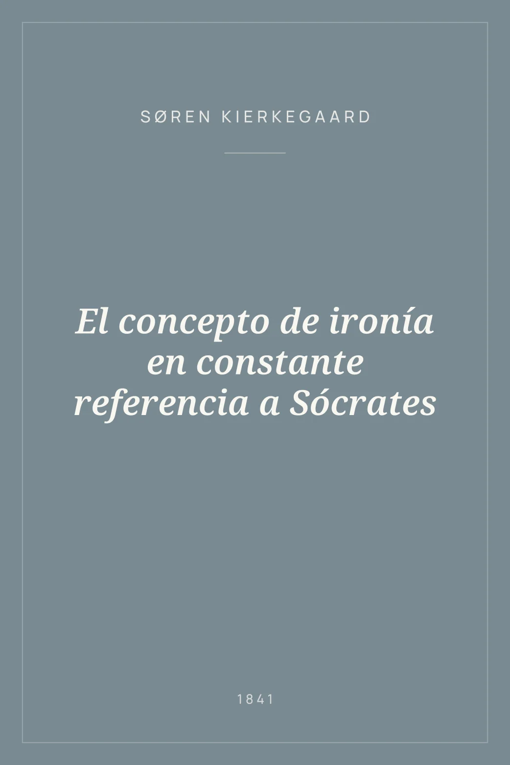 Portada de El concepto de ironía en constante referencia a Sócrates