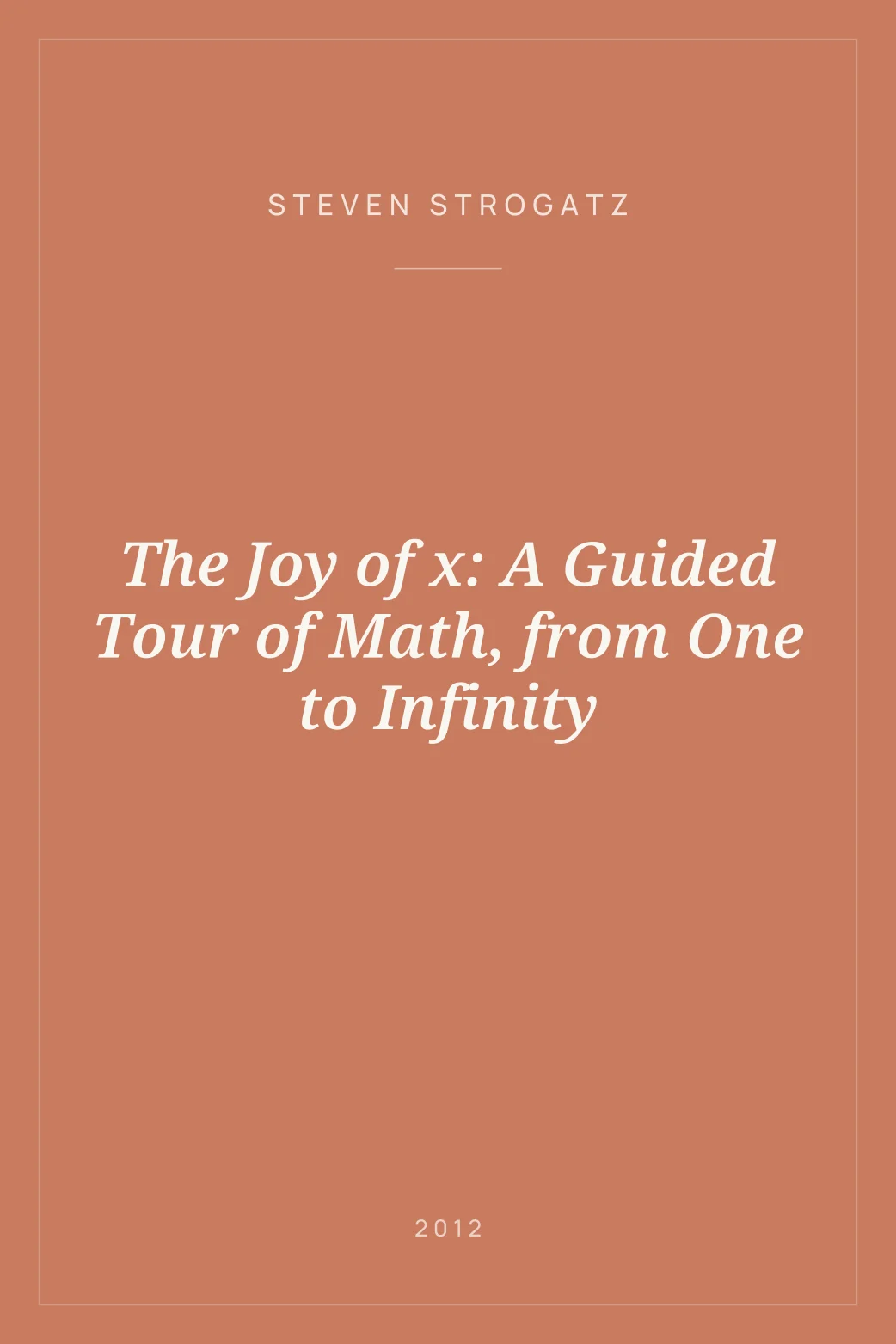 Portada de The Joy of x: A Guided Tour of Math, from One to Infinity