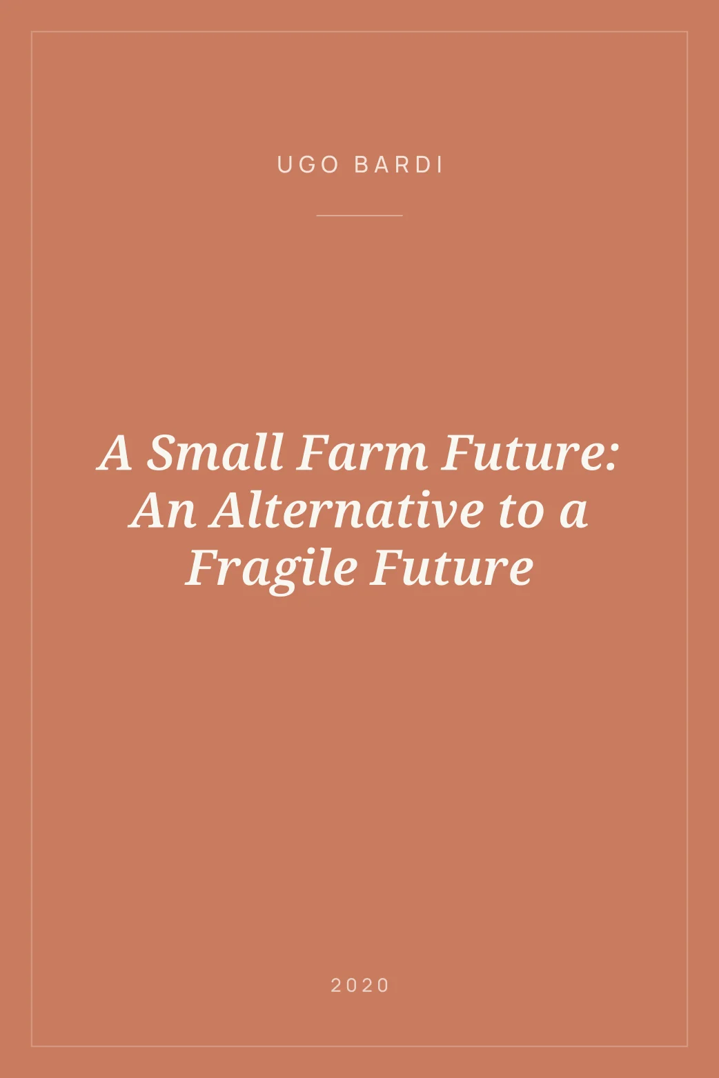 Portada de A Small Farm Future: An Alternative to a Fragile Future