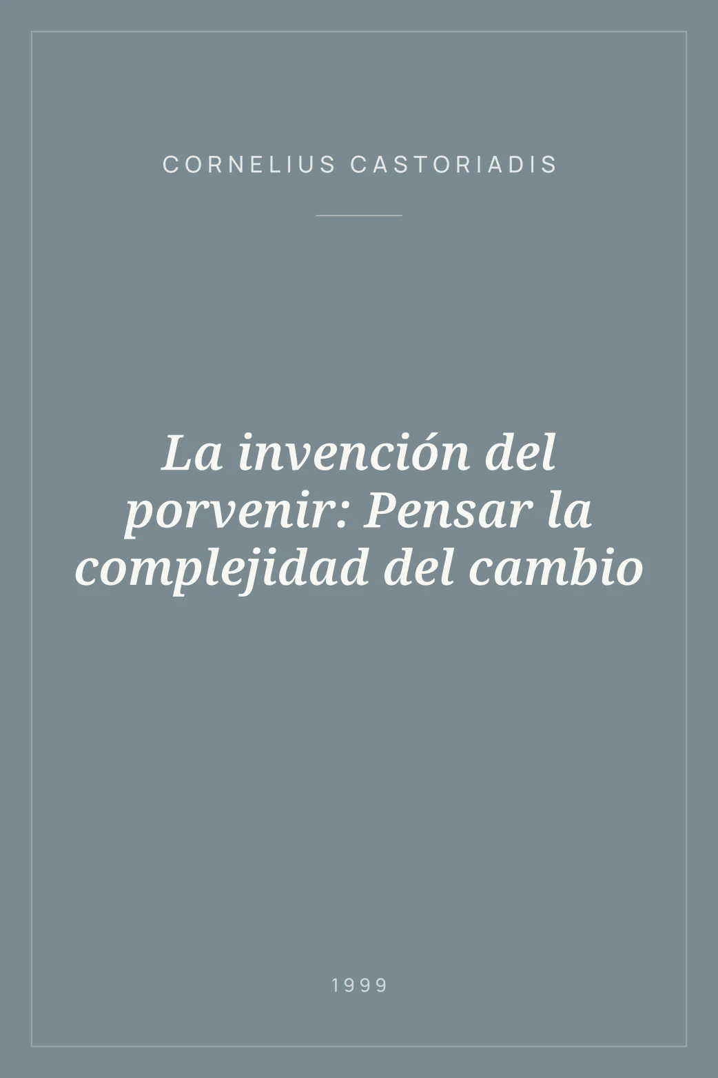 Portada de La invención del porvenir: Pensar la complejidad del cambio