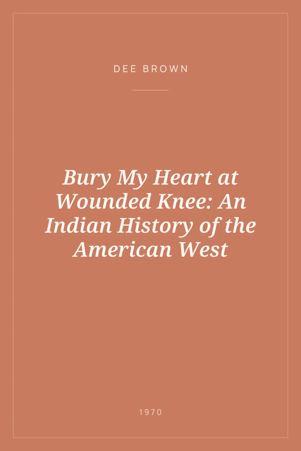 Portada de Bury My Heart at Wounded Knee: An Indian History of the American West