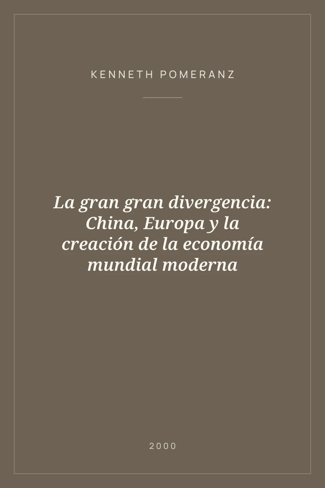 Portada de La gran gran divergencia: China, Europa y la creación de la economía mundial moderna