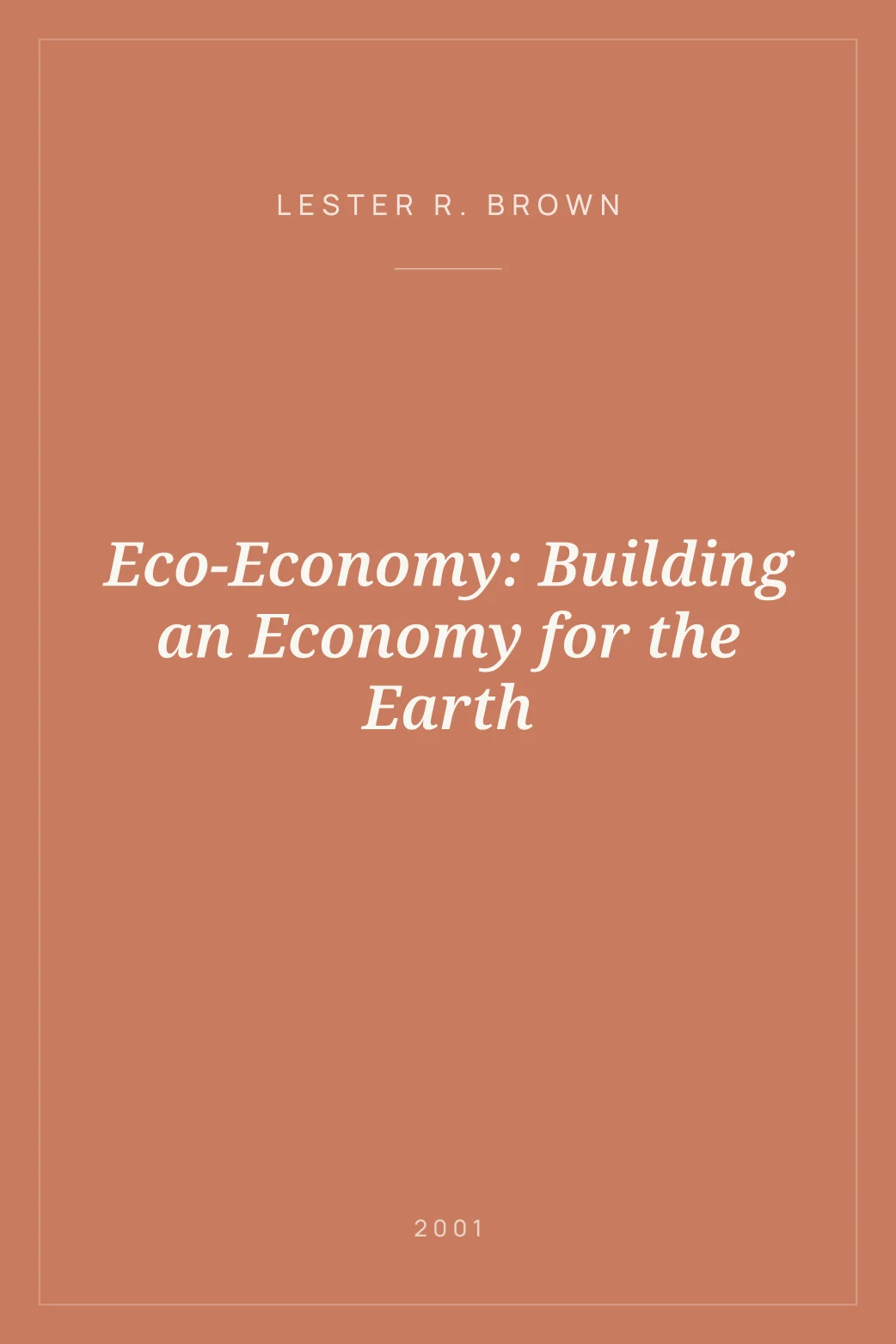Portada de Eco-Economy: Building an Economy for the Earth