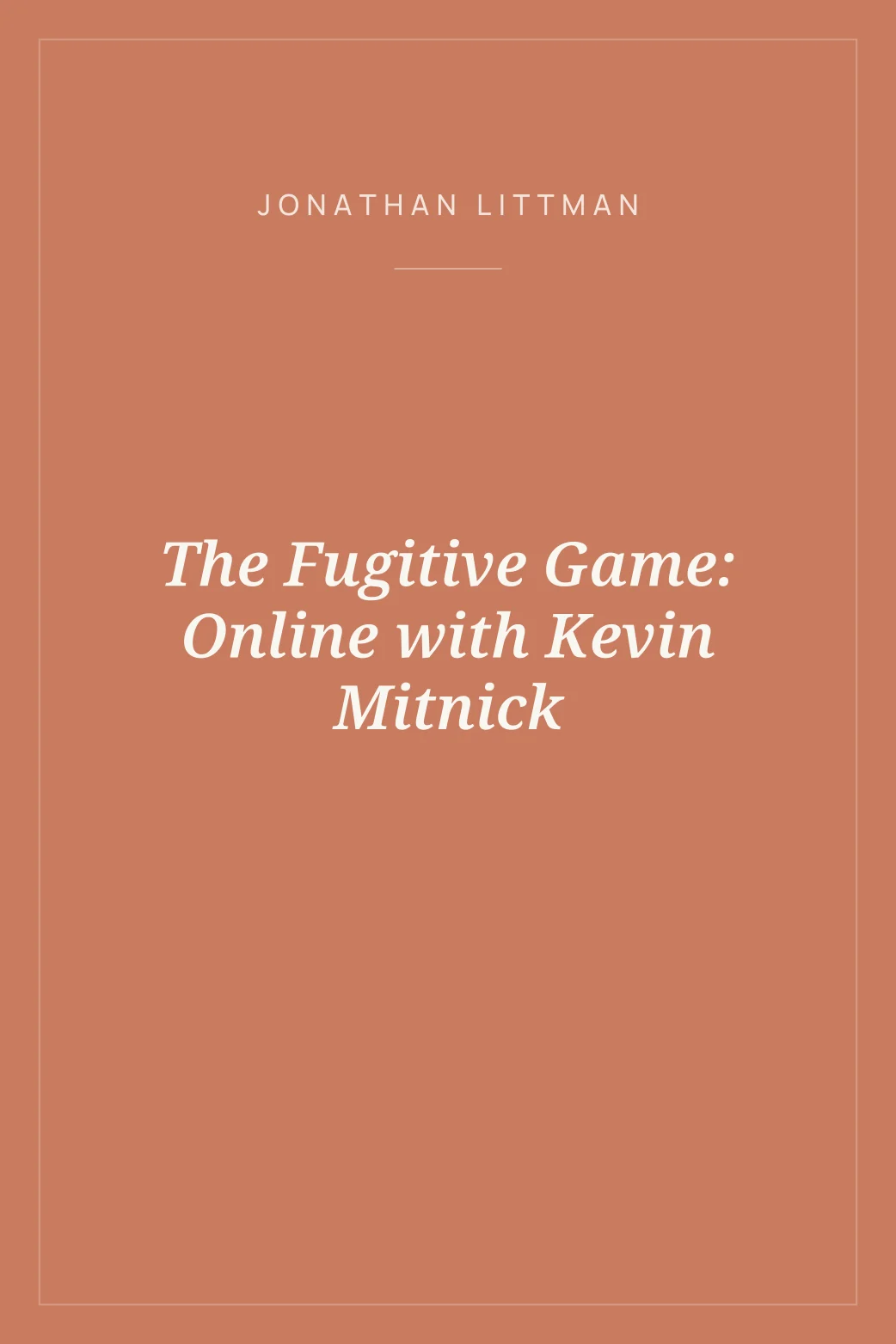 Portada de The Fugitive Game: Online with Kevin Mitnick