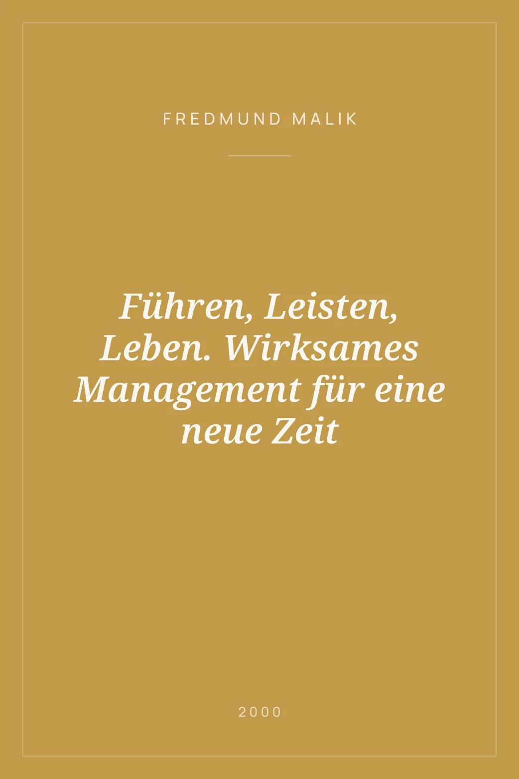 Portada de Führen, Leisten, Leben. Wirksames Management für eine neue Zeit