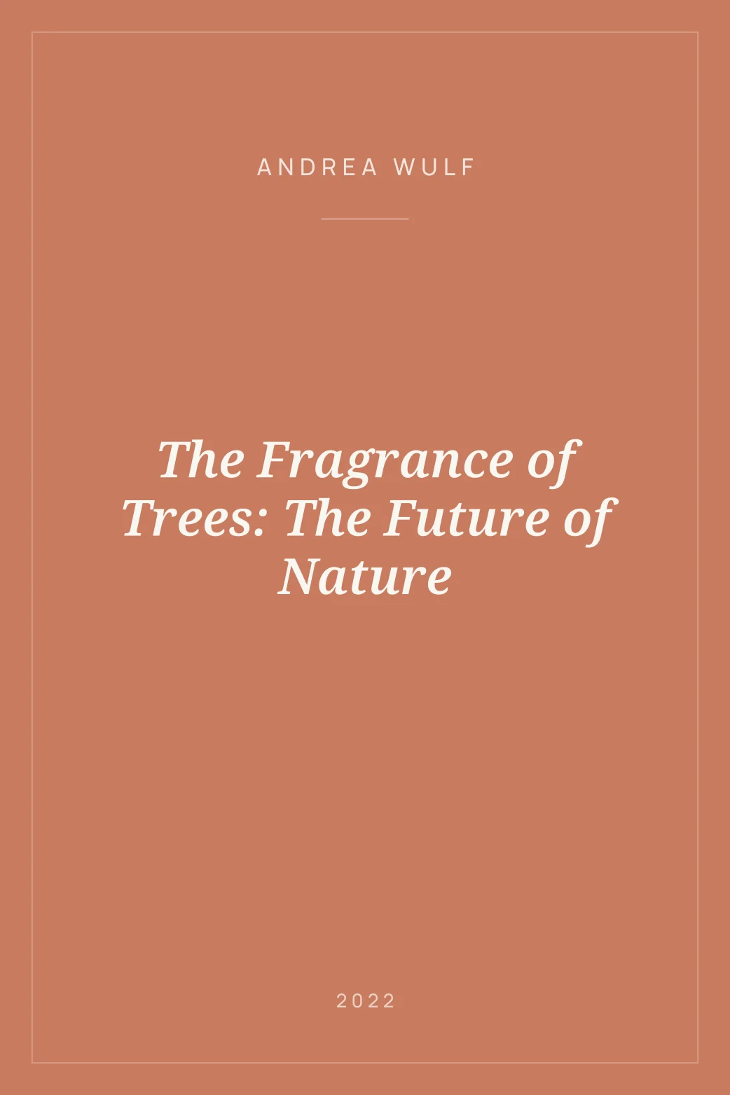 Portada de The Fragrance of Trees: The Future of Nature