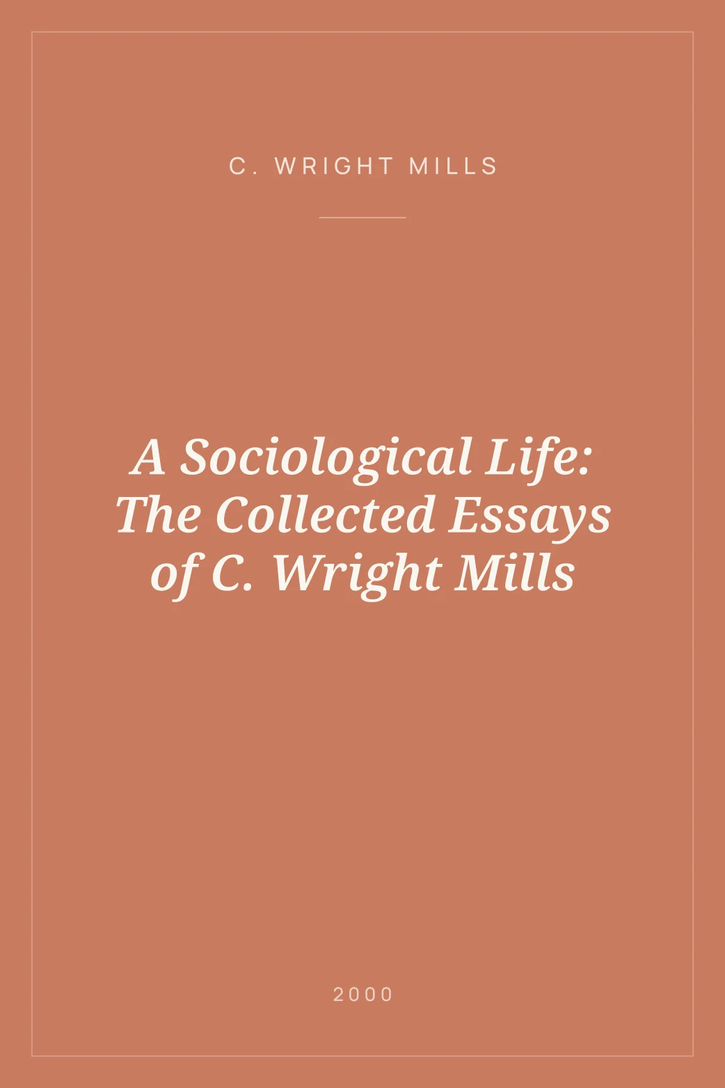 Portada de A Sociological Life: The Collected Essays of C. Wright Mills
