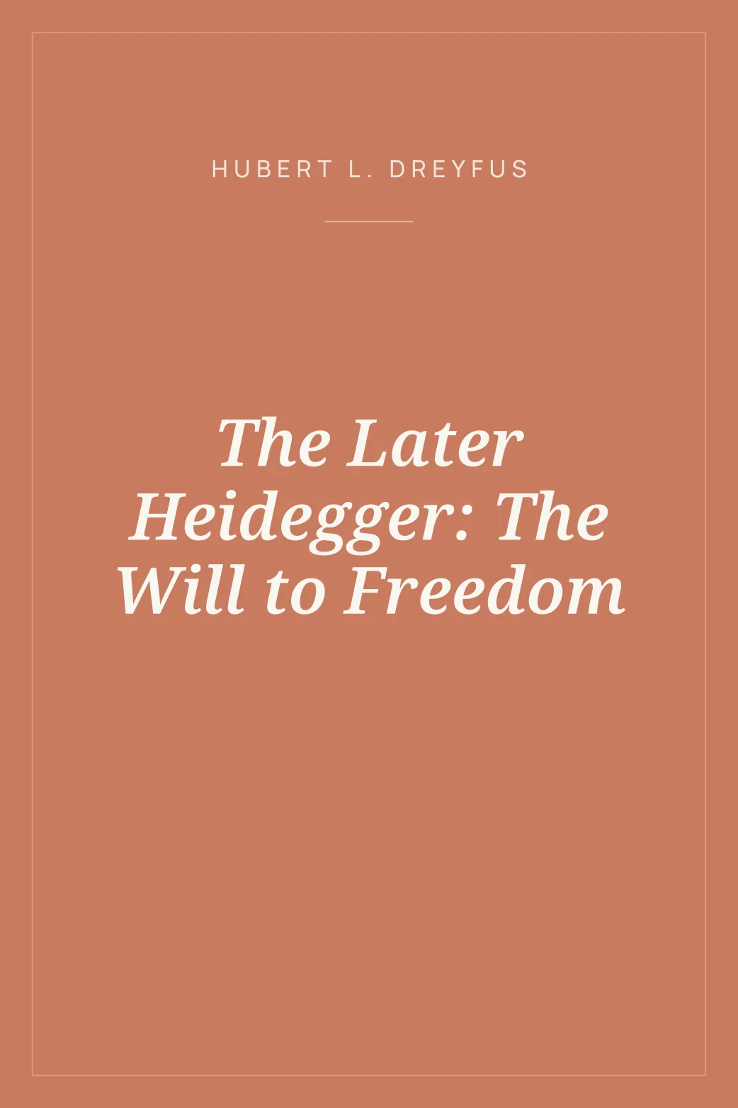 Portada de The Later Heidegger: The Will to Freedom