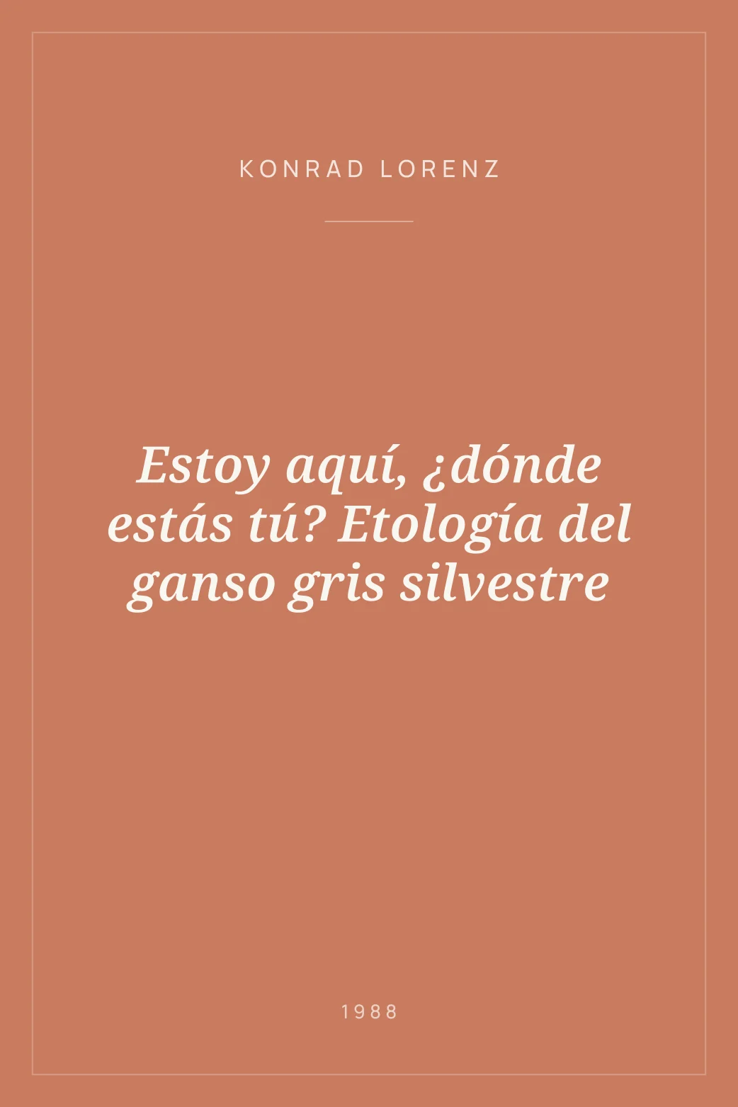 Portada de Estoy aquí, ¿dónde estás tú? Etología del ganso gris silvestre