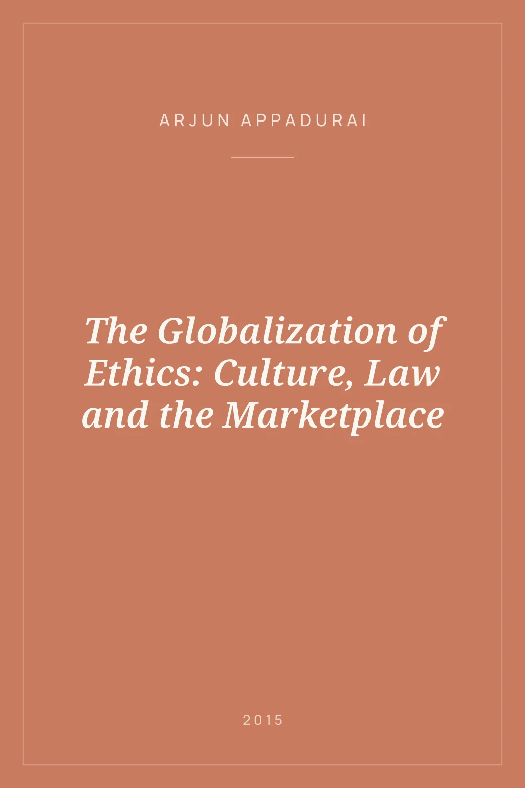 Portada de The Globalization of Ethics: Culture, Law and the Marketplace