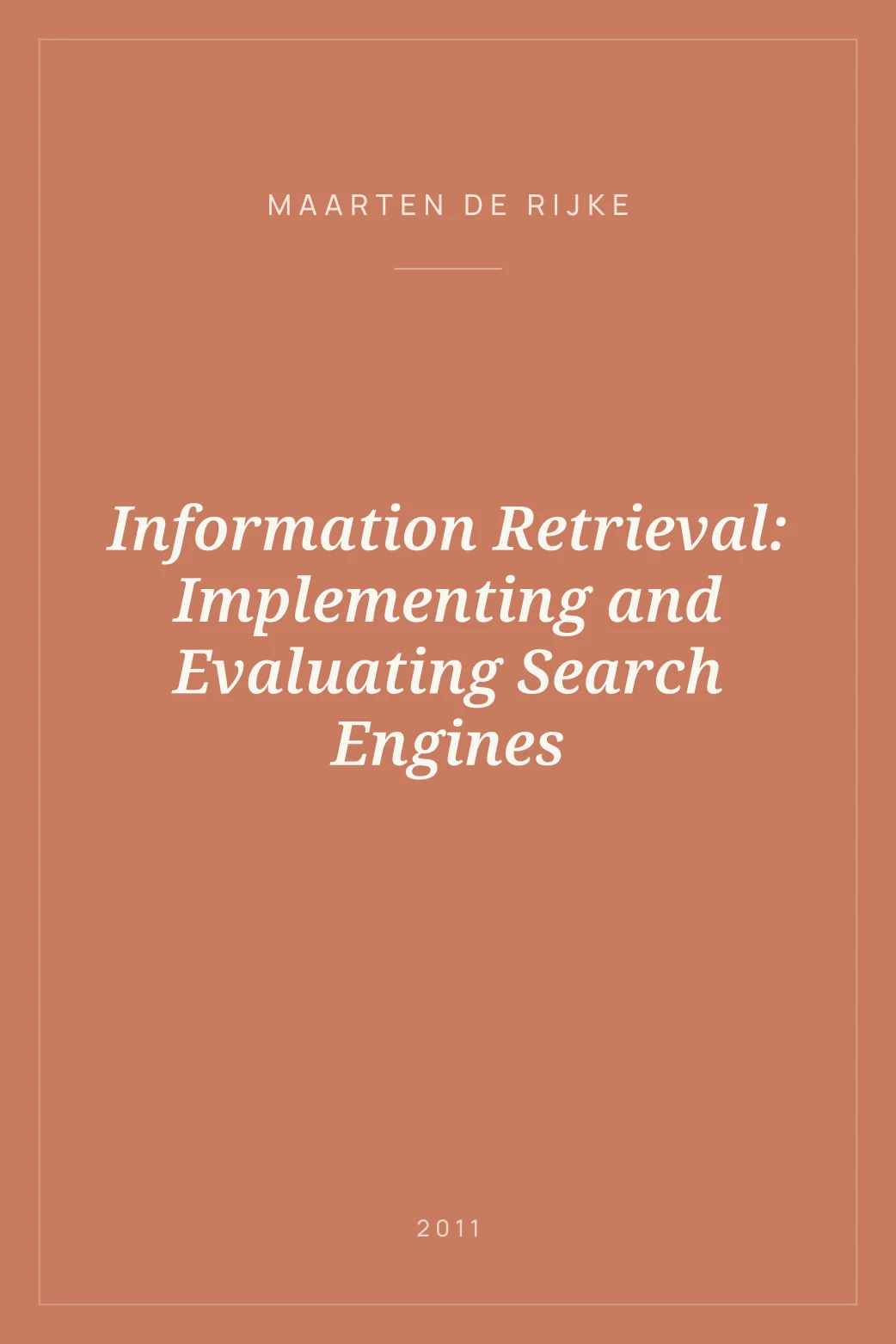 Portada de Information Retrieval: Implementing and Evaluating Search Engines