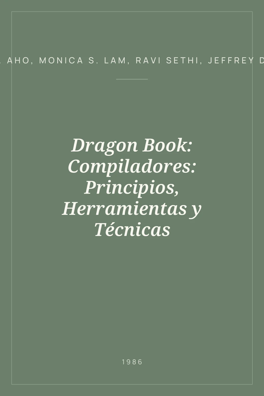 Portada de Dragon Book: Compiladores: Principios, Herramientas y Técnicas