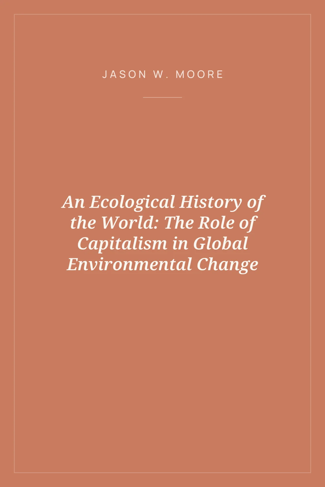 Portada de An Ecological History of the World: The Role of Capitalism in Global Environmental Change