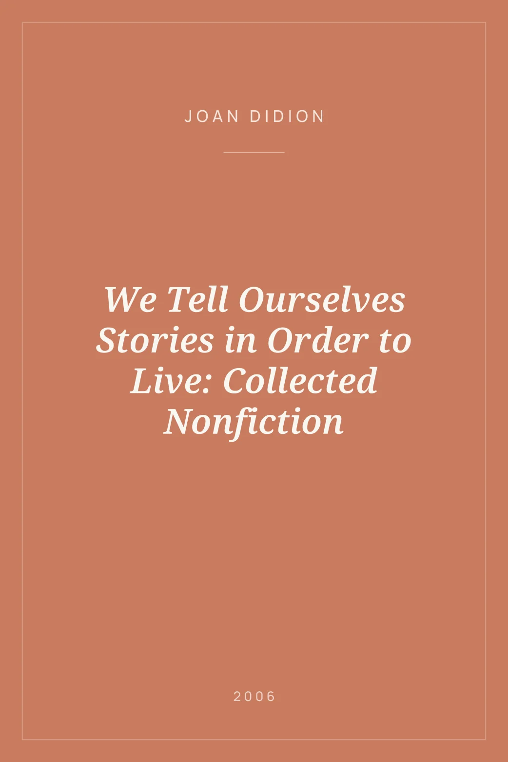 Portada de We Tell Ourselves Stories in Order to Live: Collected Nonfiction