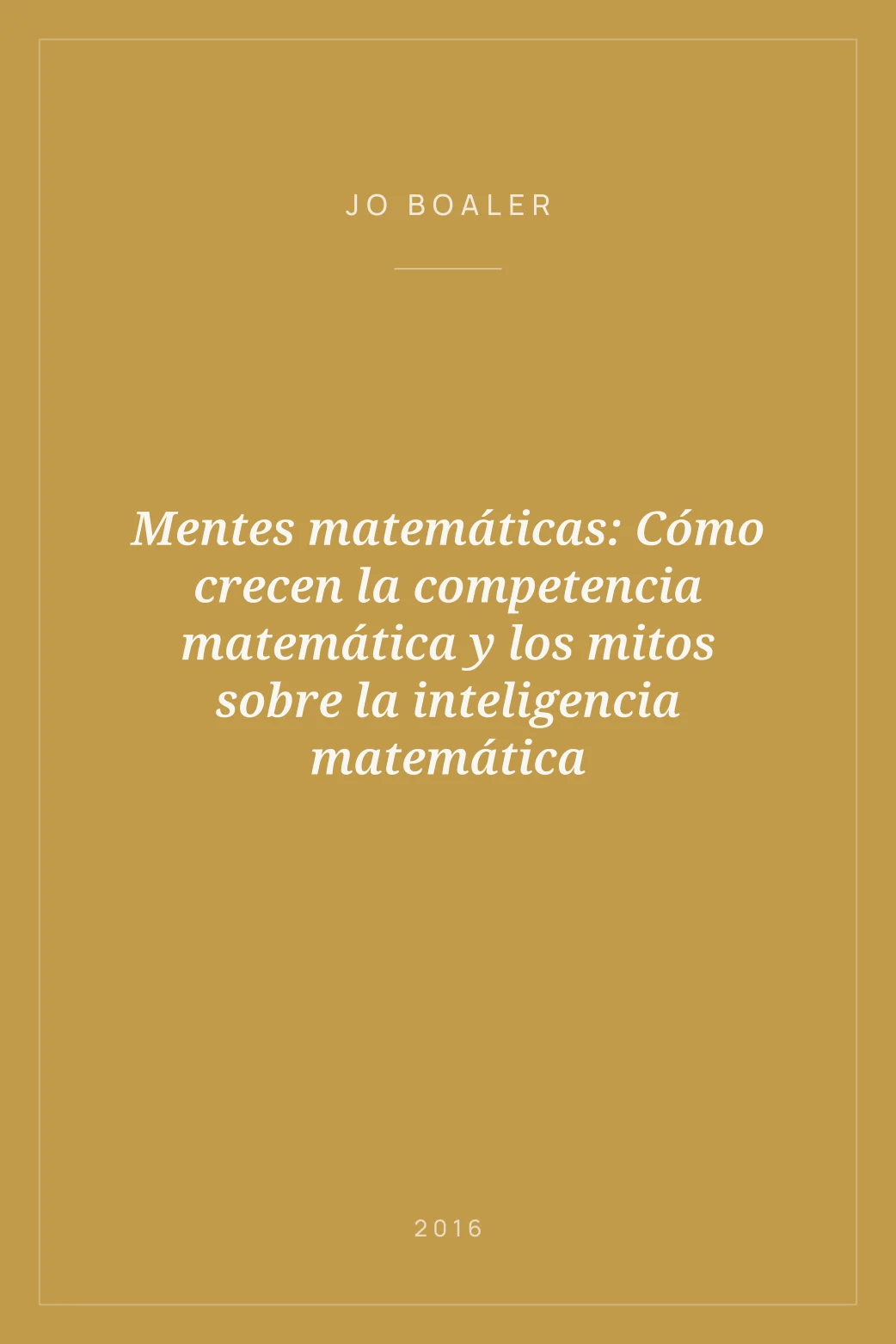 Portada de Mentes matemáticas: Cómo crecen la competencia matemática y los mitos sobre la inteligencia matemática