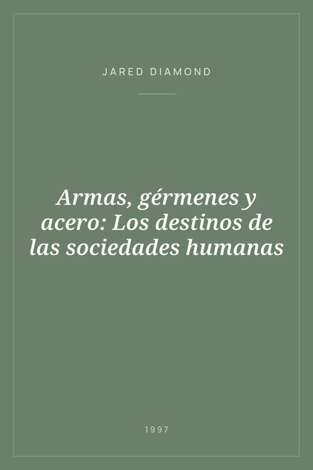Portada de Armas, gérmenes y acero: Los destinos de las sociedades humanas