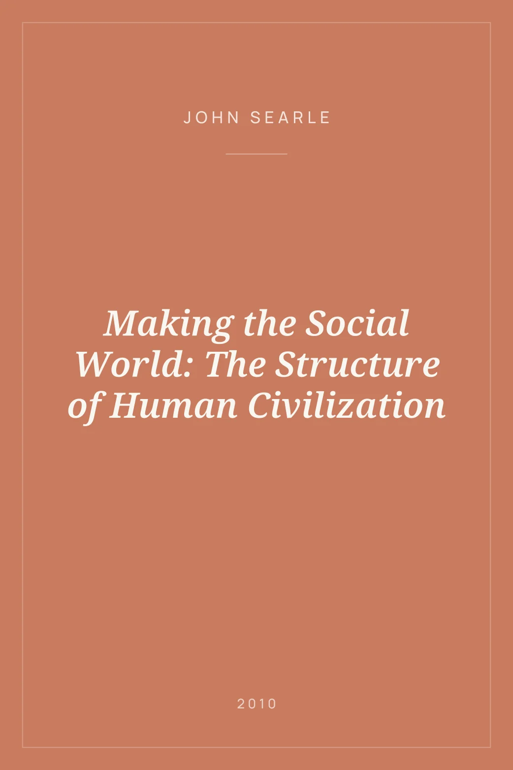 Portada de Making the Social World: The Structure of Human Civilization