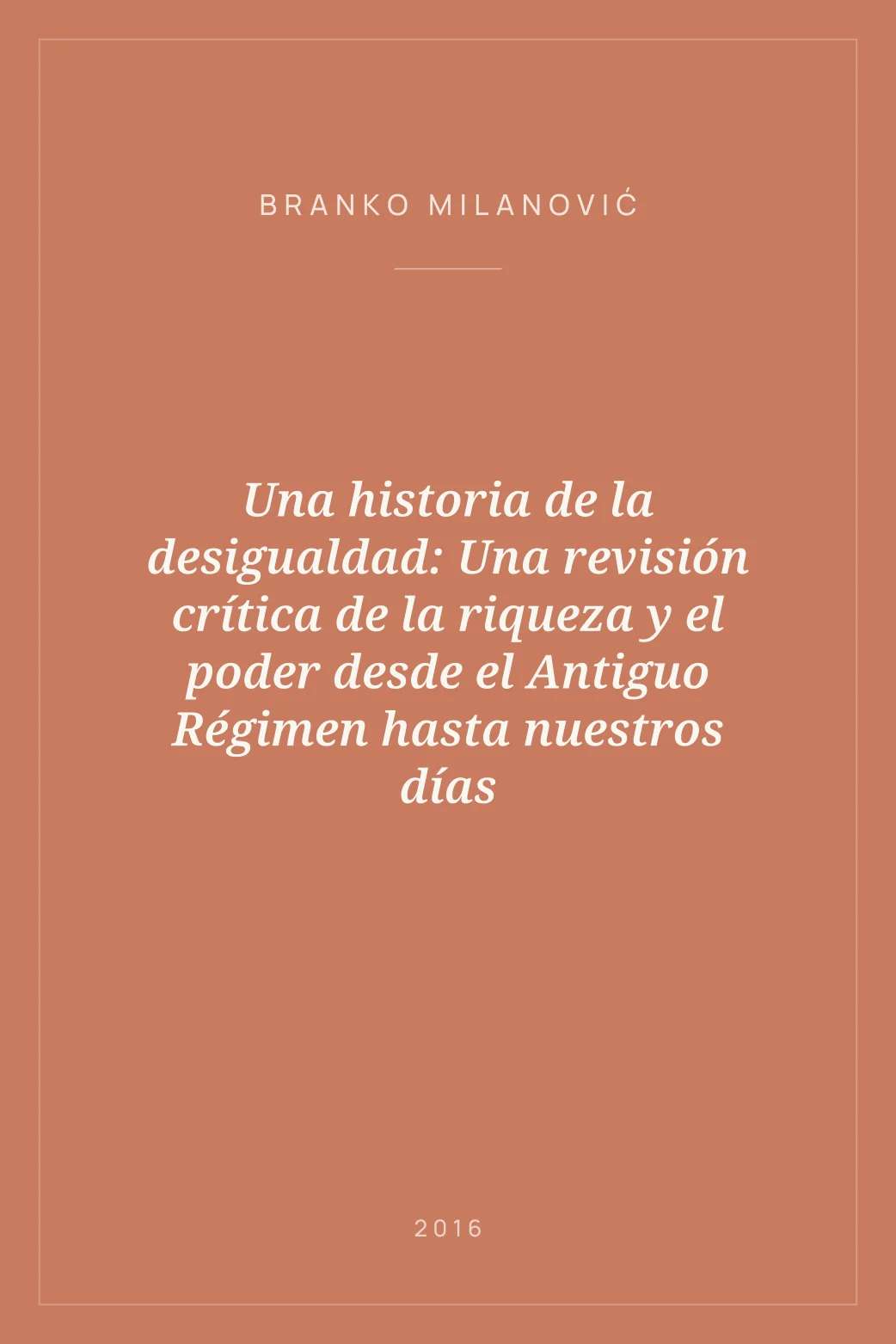Portada de Una historia de la desigualdad: Una revisión crítica de la riqueza y el poder desde el Antiguo Régimen hasta nuestros días