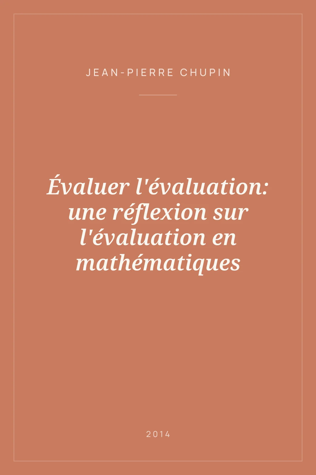 Portada de Évaluer l'évaluation: une réflexion sur l'évaluation en mathématiques
