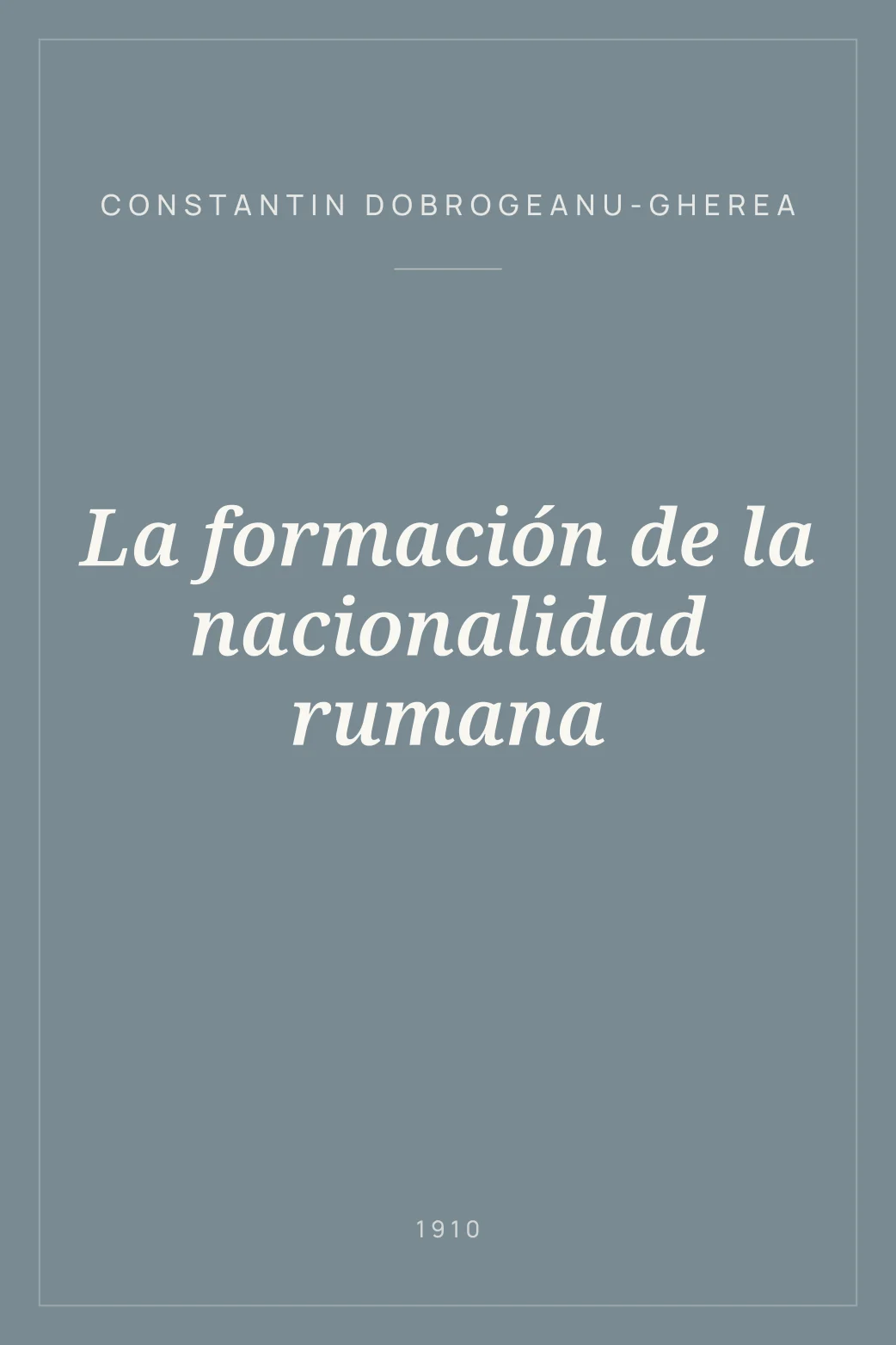 Portada de La formación de la nacionalidad rumana