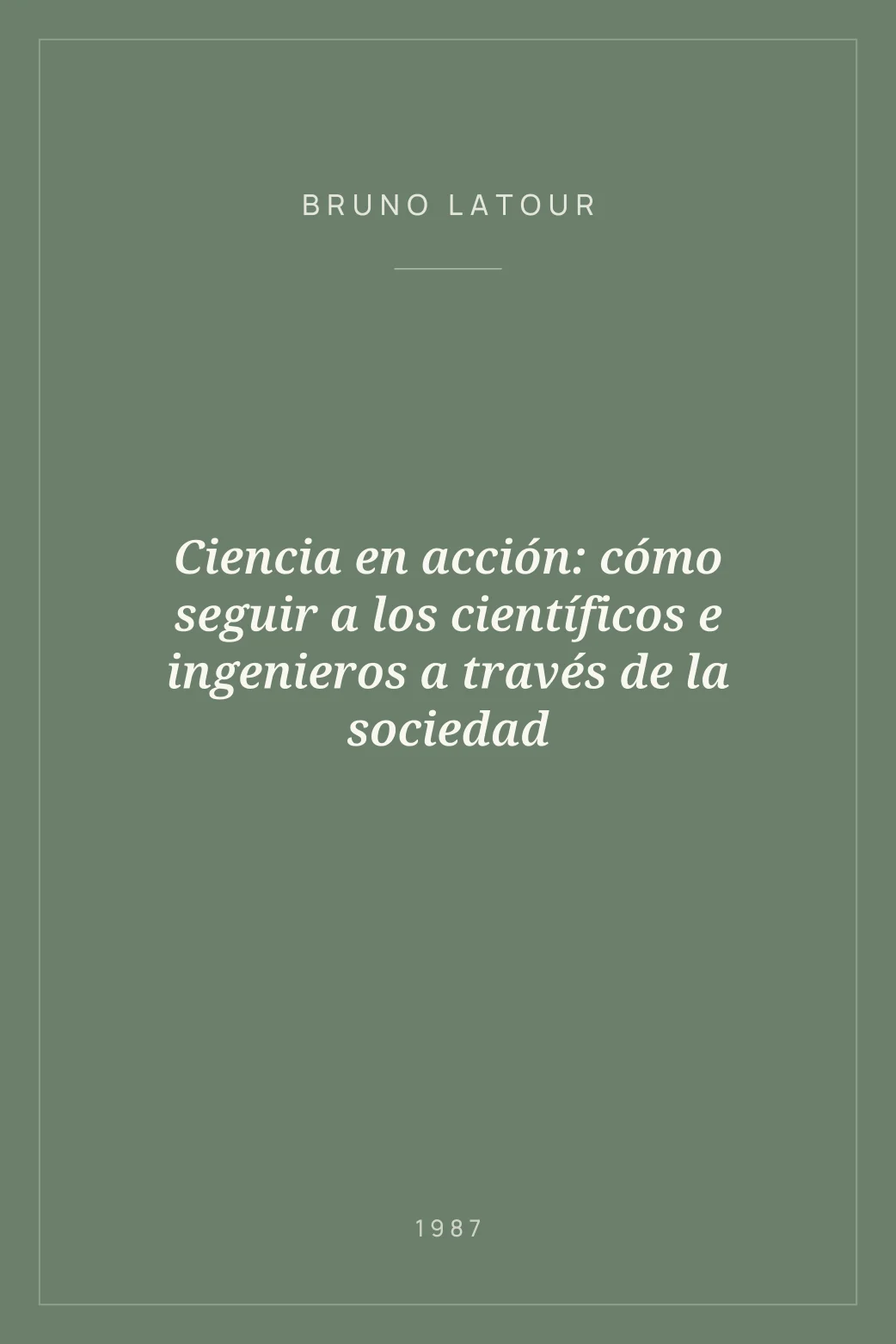 Portada de Ciencia en acción: cómo seguir a los científicos e ingenieros a través de la sociedad
