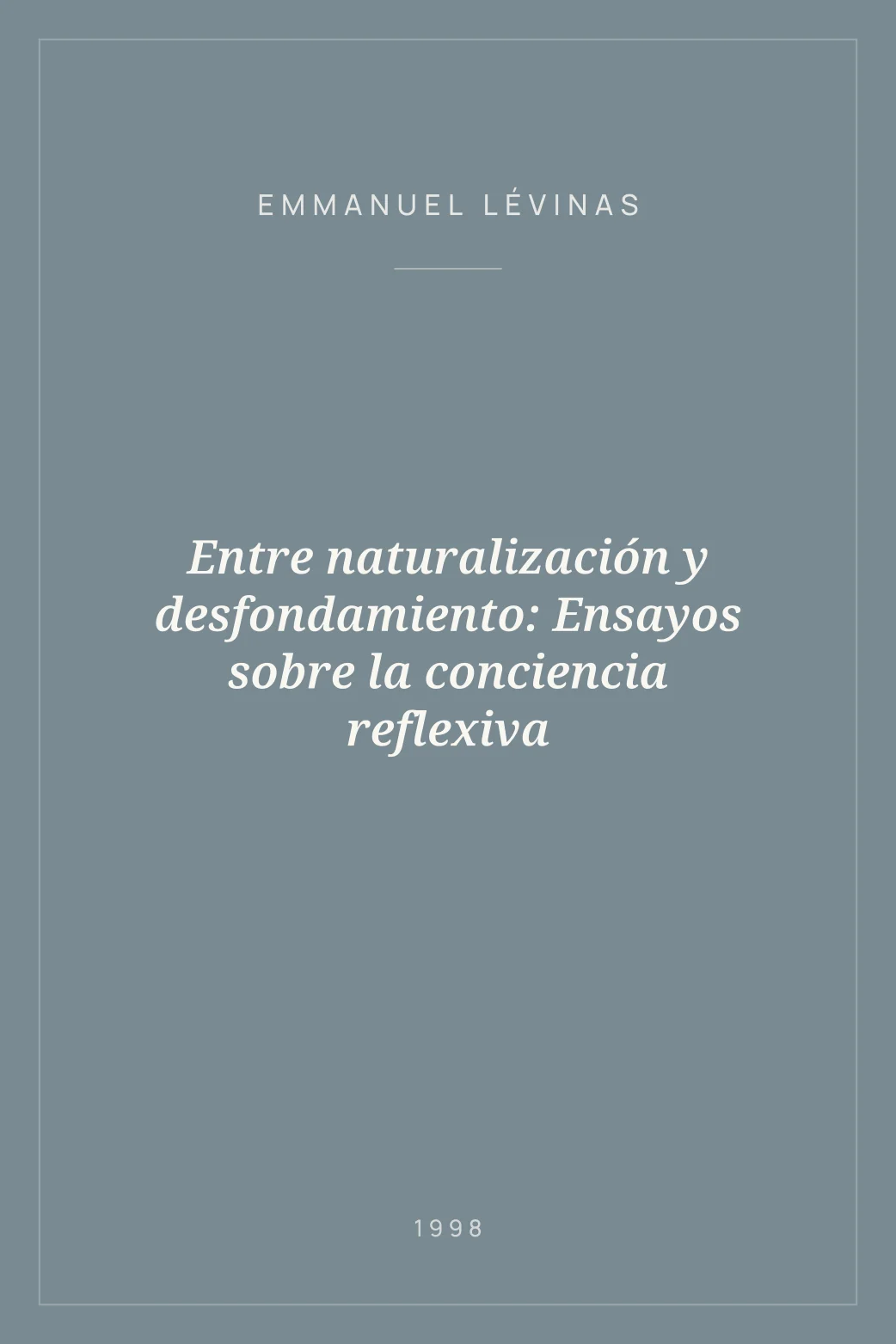 Portada de Entre naturalización y desfondamiento: Ensayos sobre la conciencia reflexiva