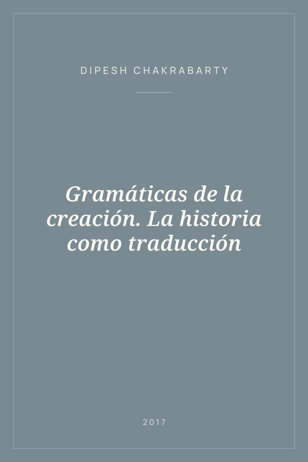 Portada de Gramáticas de la creación. La historia como traducción
