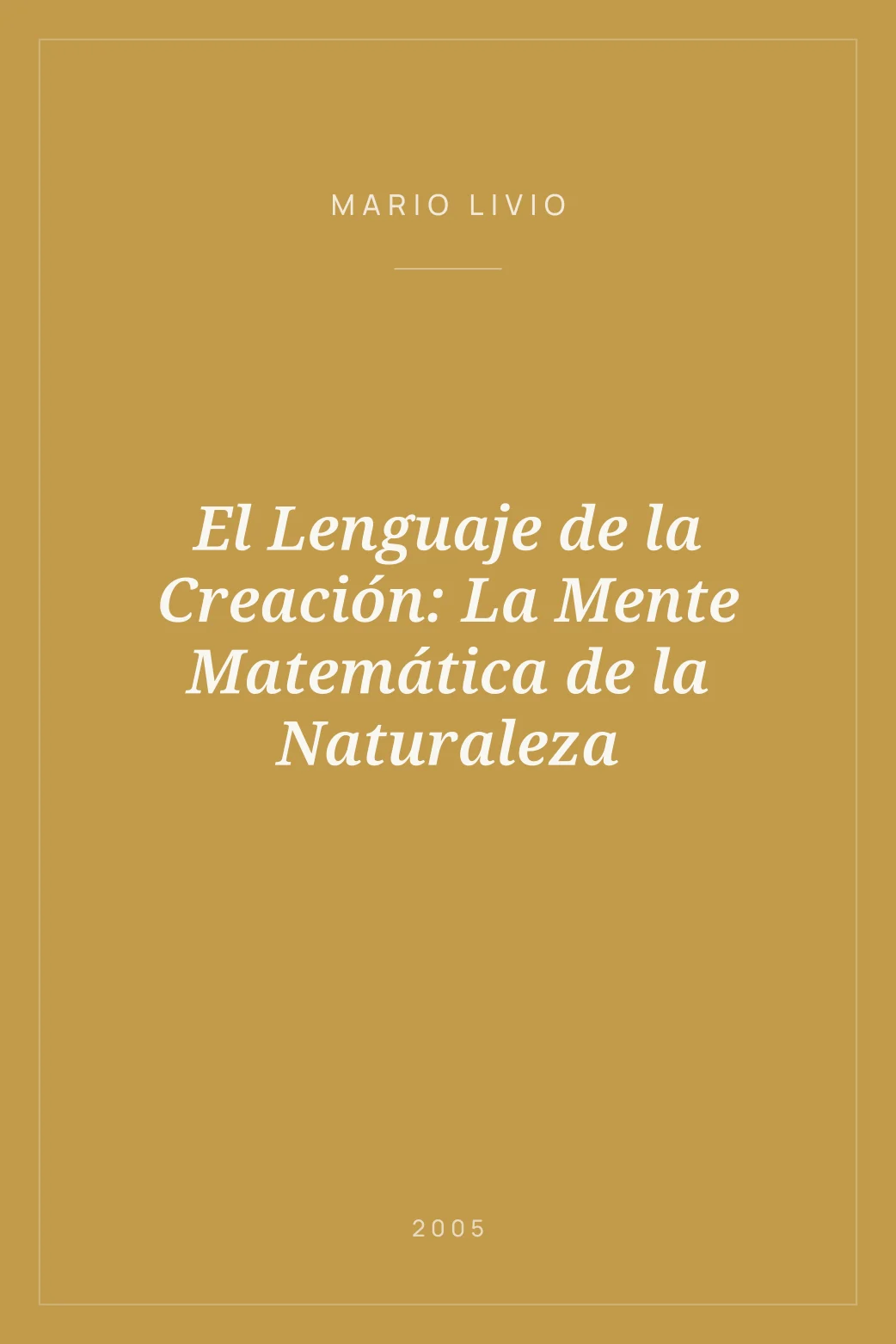 Portada de El Lenguaje de la Creación: La Mente Matemática de la Naturaleza