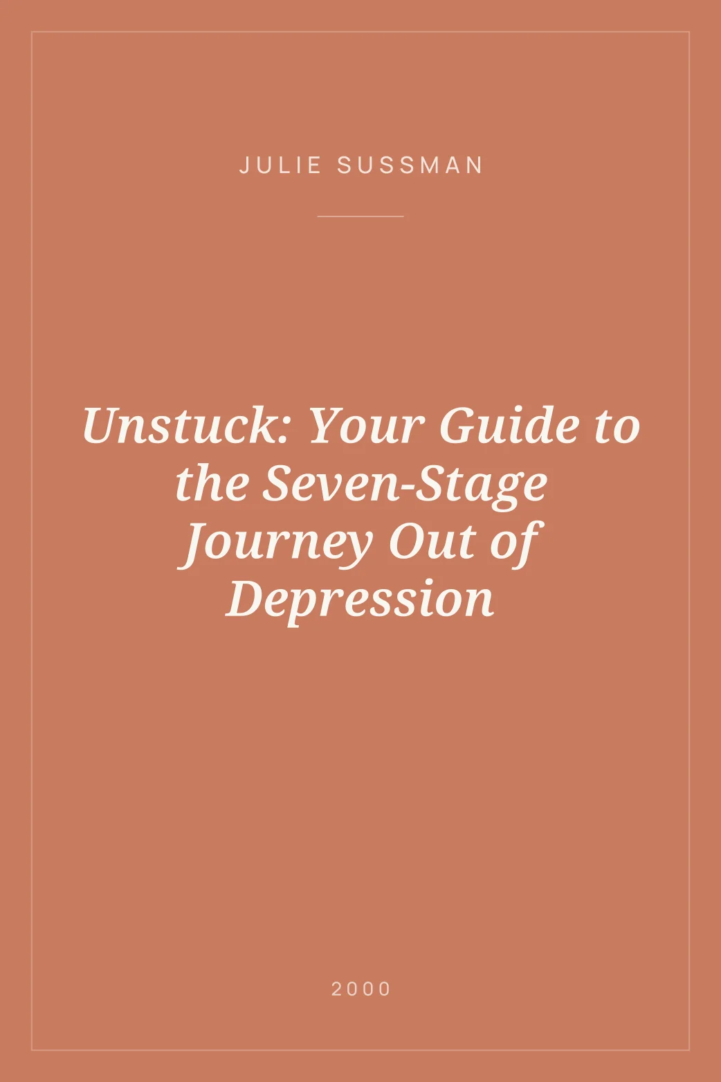 Portada de Unstuck: Your Guide to the Seven-Stage Journey Out of Depression