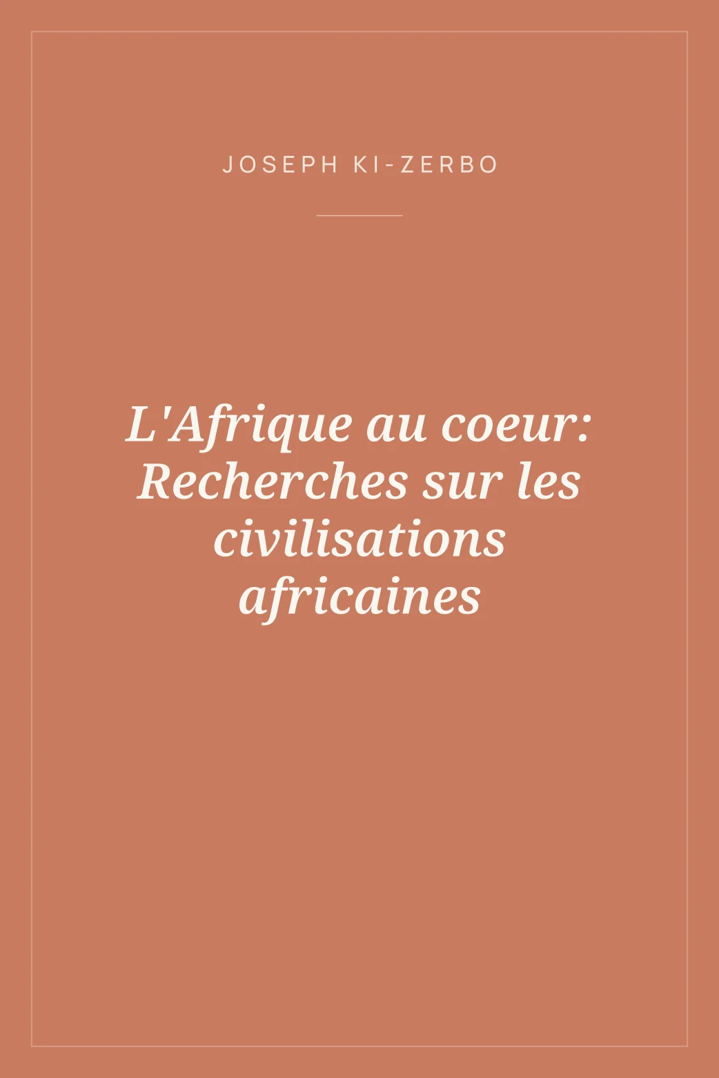 Portada de L'Afrique au coeur: Recherches sur les civilisations africaines