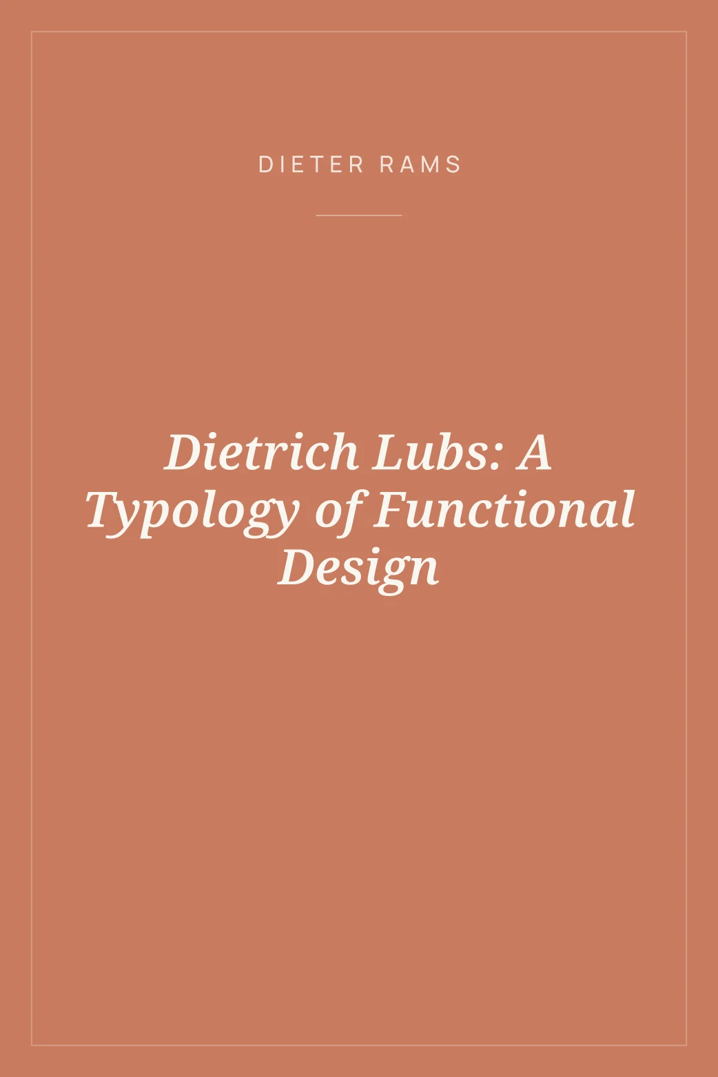 Portada de Dietrich Lubs: A Typology of Functional Design