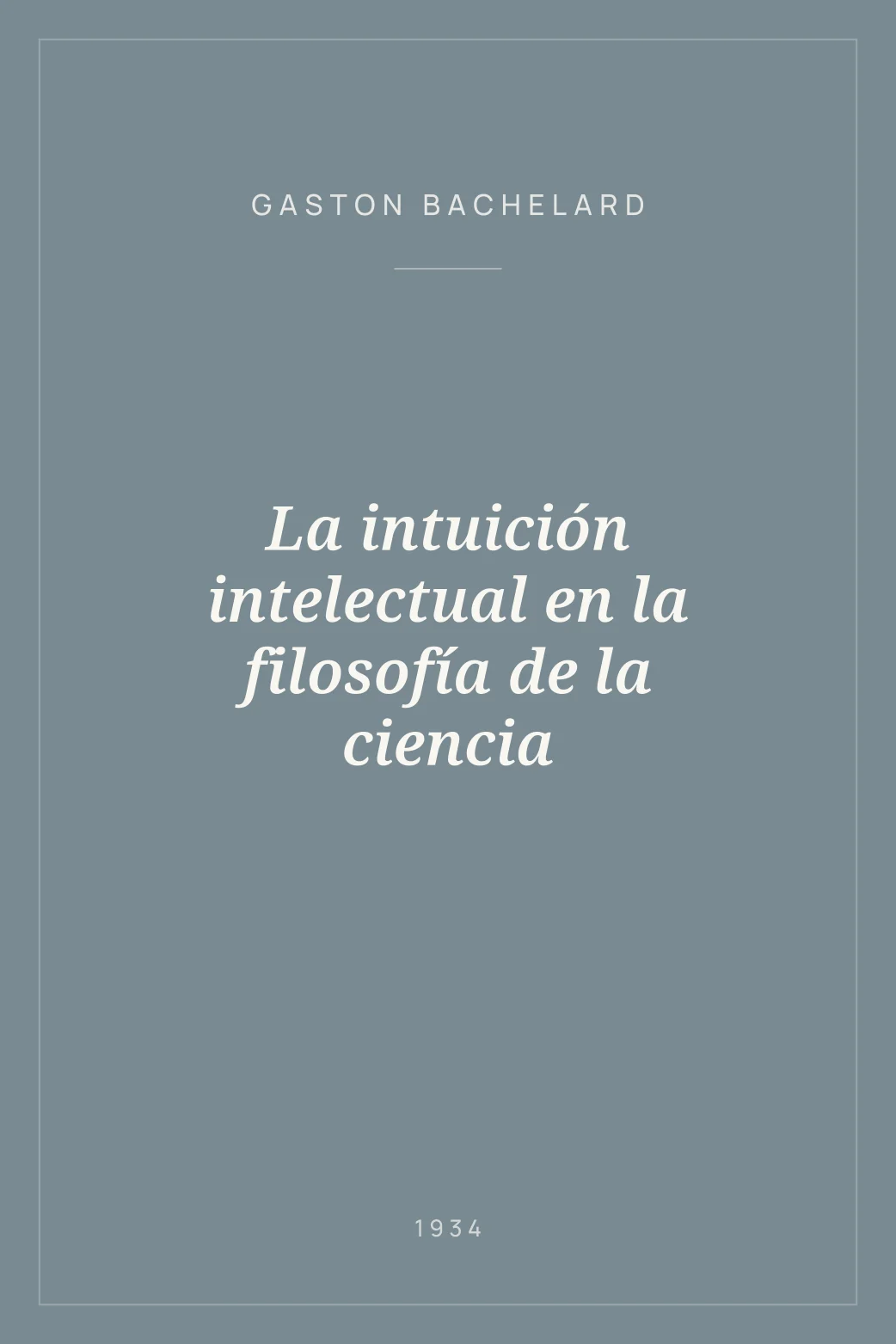 Portada de La intuición intelectual en la filosofía de la ciencia
