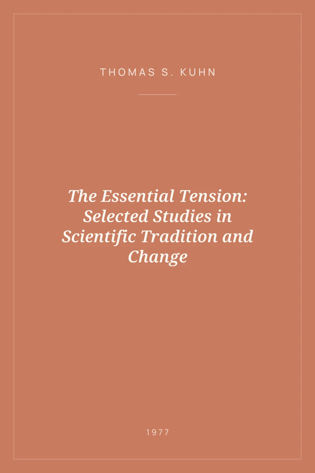 Portada de The Essential Tension: Selected Studies in Scientific Tradition and Change