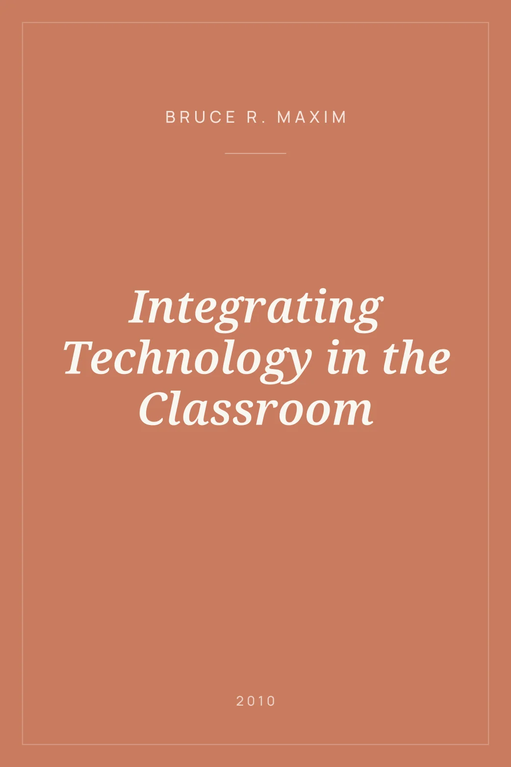 Portada de Integrating Technology in the Classroom