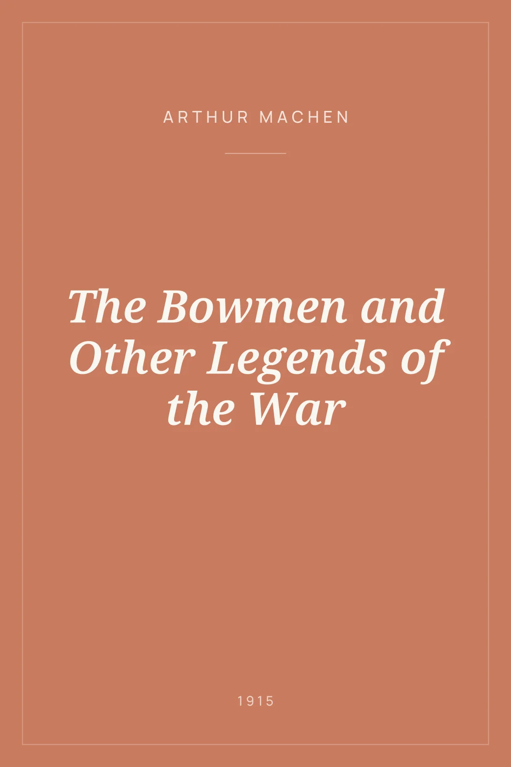 Portada de The Bowmen and Other Legends of the War