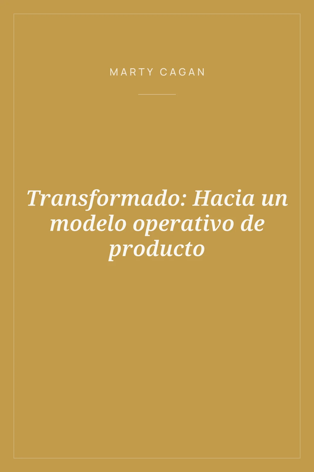 Portada de Transformado: Hacia un modelo operativo de producto