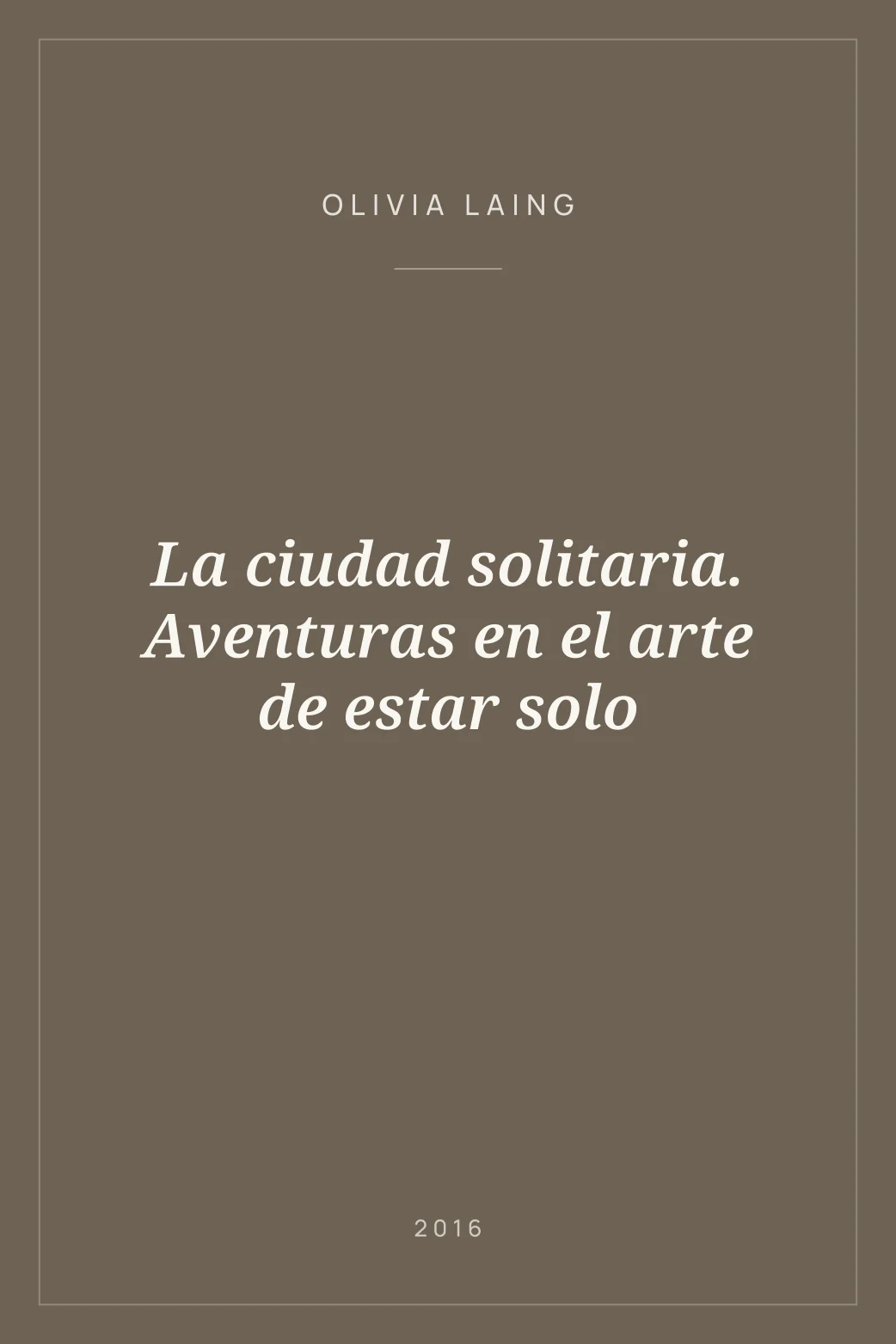Portada de La ciudad solitaria. Aventuras en el arte de estar solo