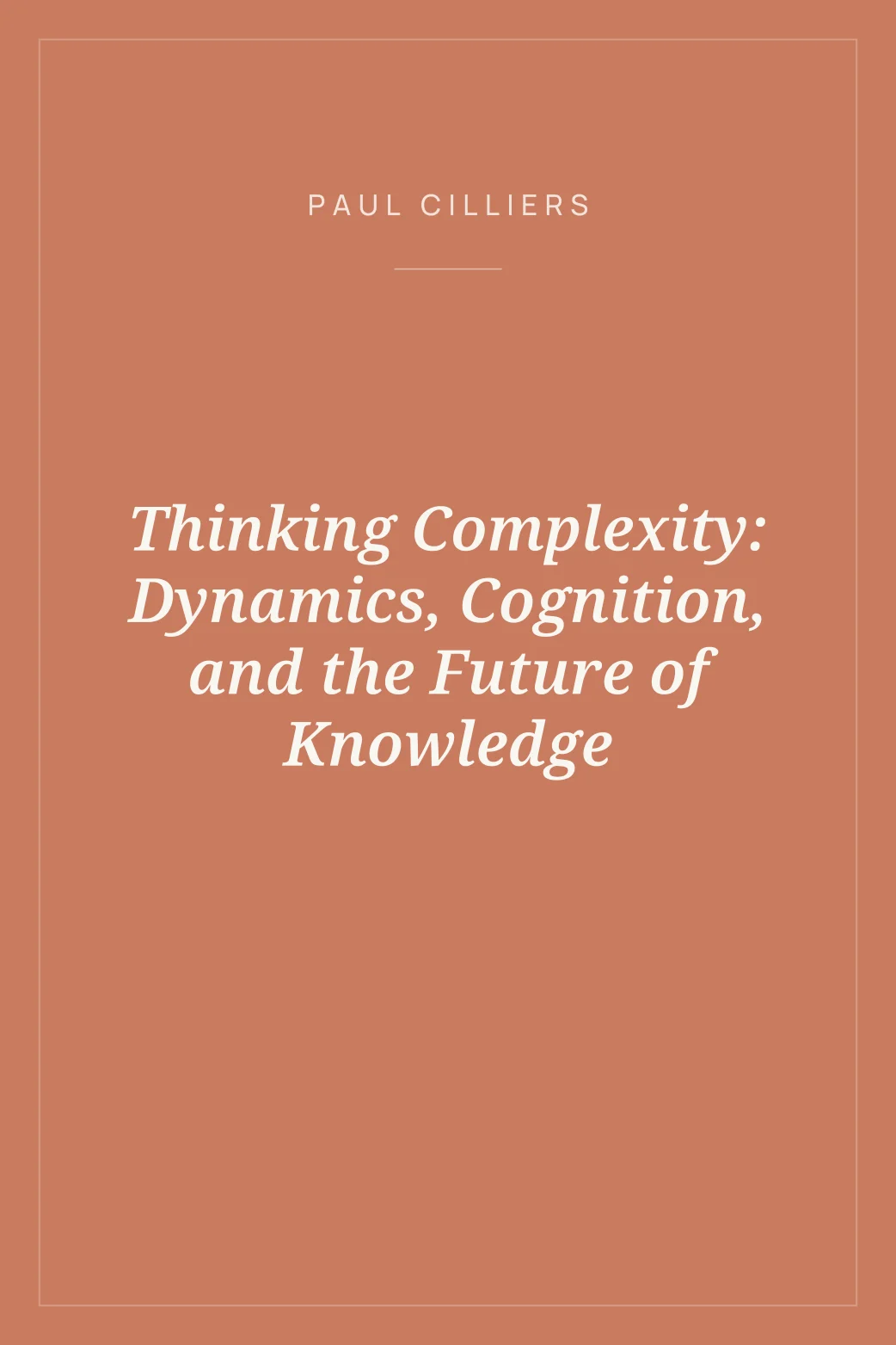 Portada de Thinking Complexity: Dynamics, Cognition, and the Future of Knowledge