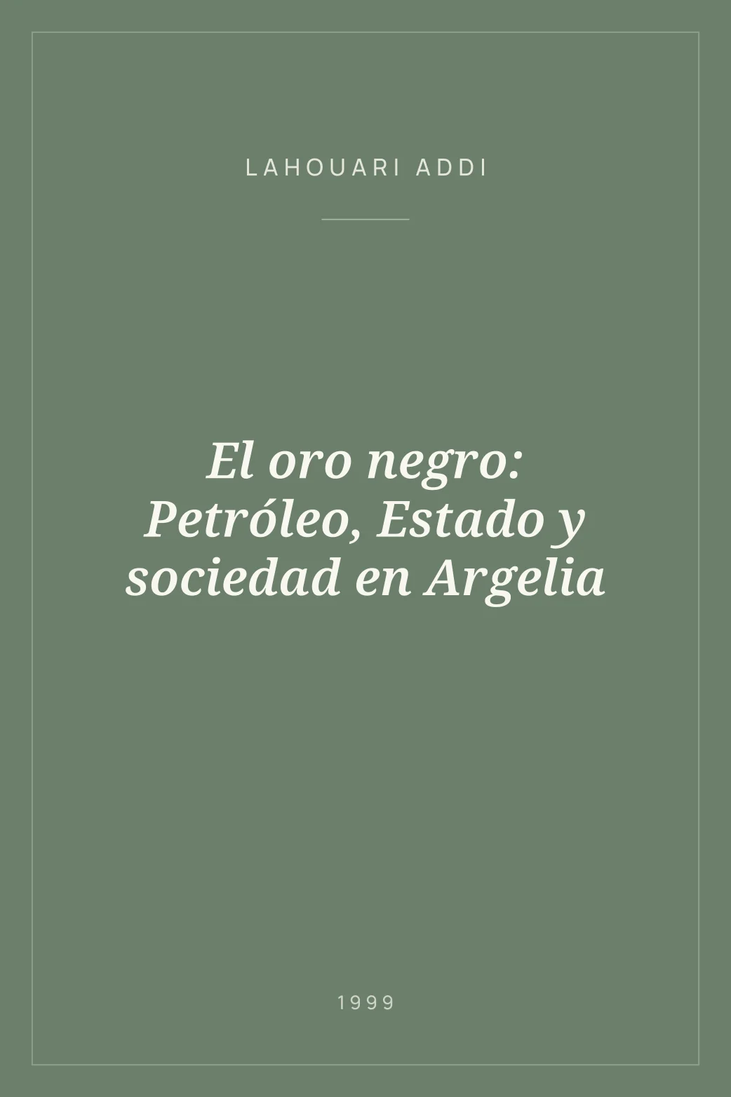 Portada de El oro negro: Petróleo, Estado y sociedad en Argelia