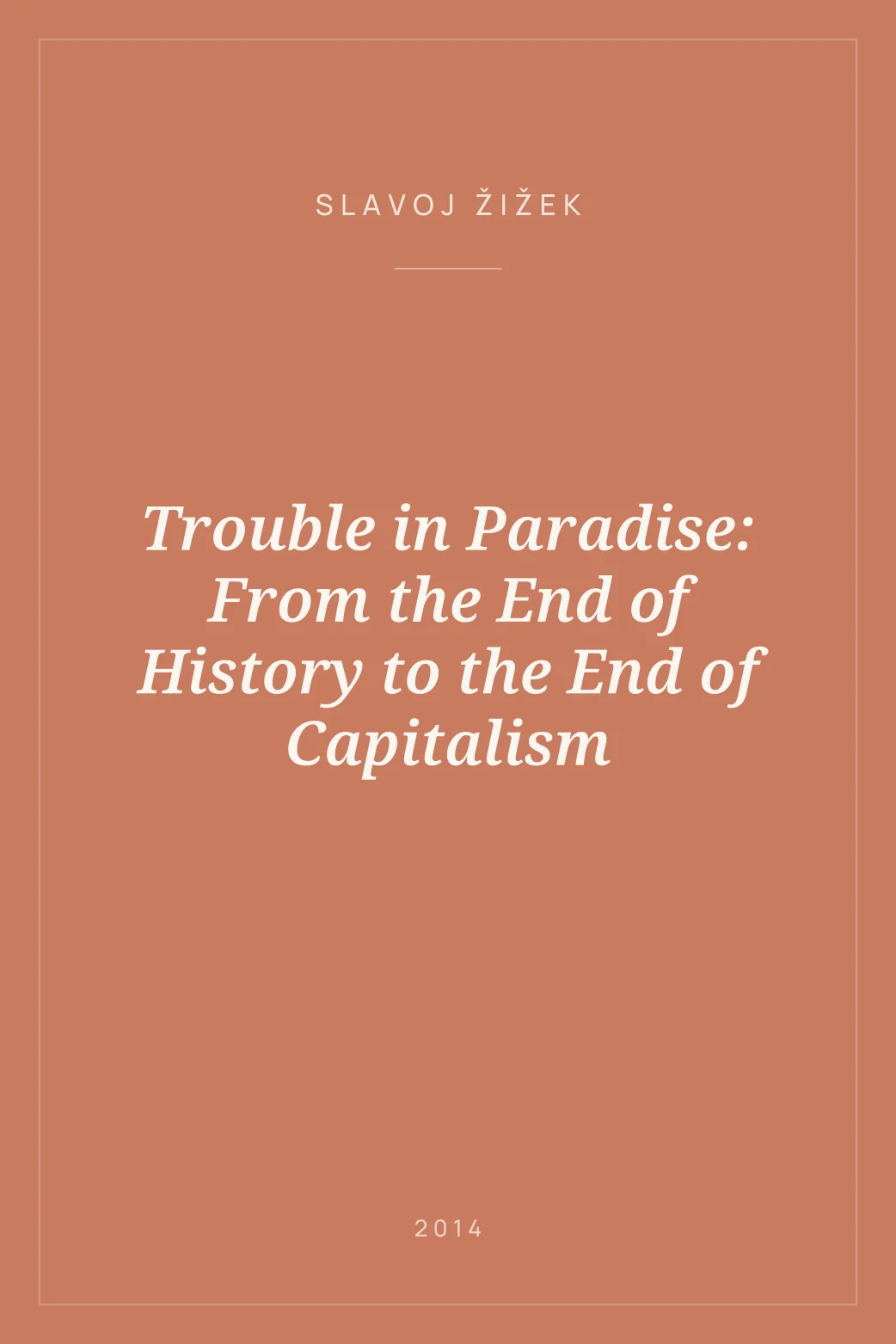 Portada de Trouble in Paradise: From the End of History to the End of Capitalism