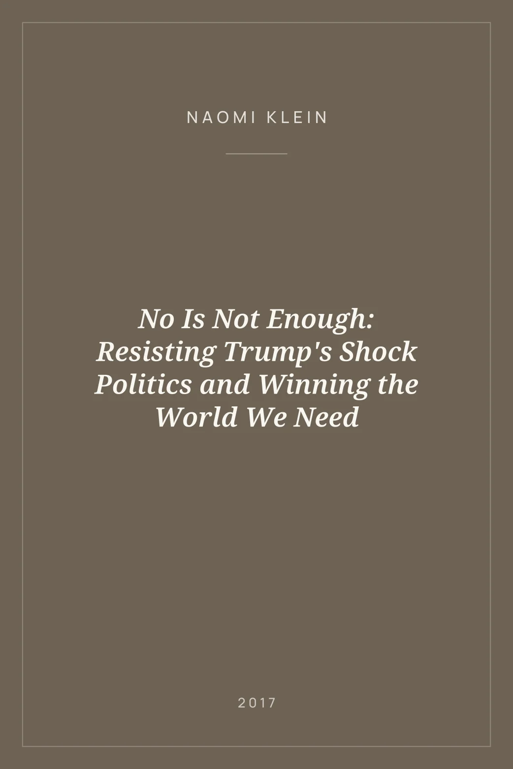 Portada de No Is Not Enough: Resisting Trump's Shock Politics and Winning the World We Need