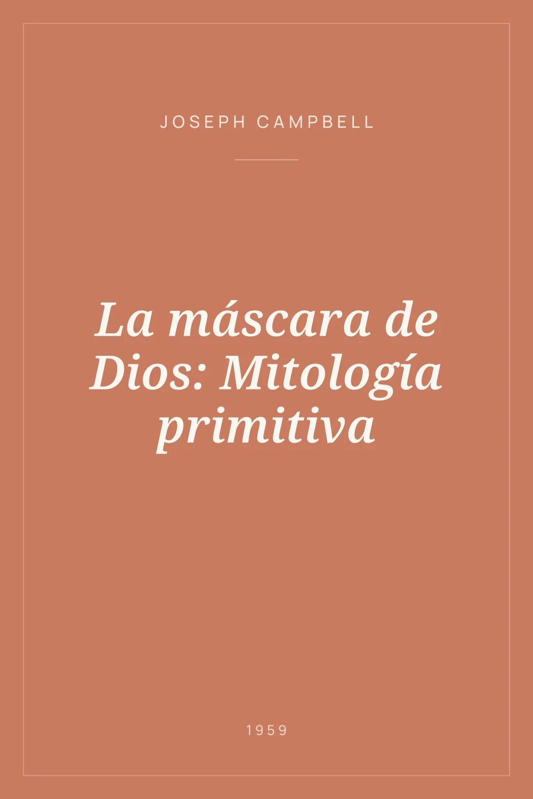 Portada de La máscara de Dios: Mitología primitiva