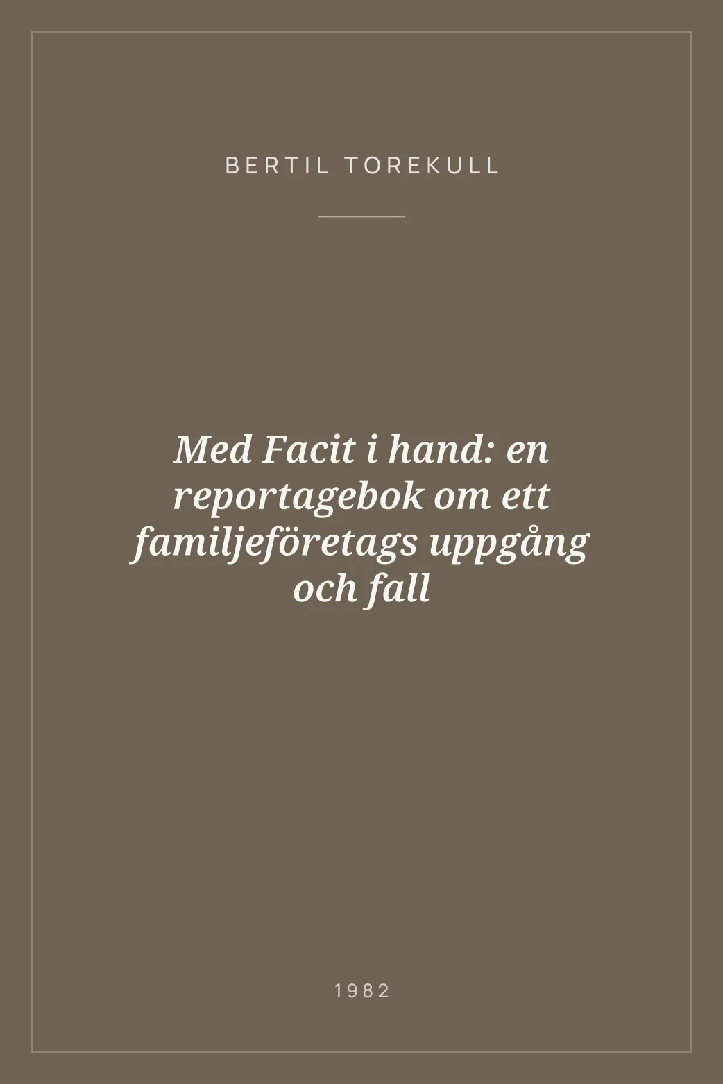 Portada de Med Facit i hand: en reportagebok om ett familjeföretags uppgång och fall