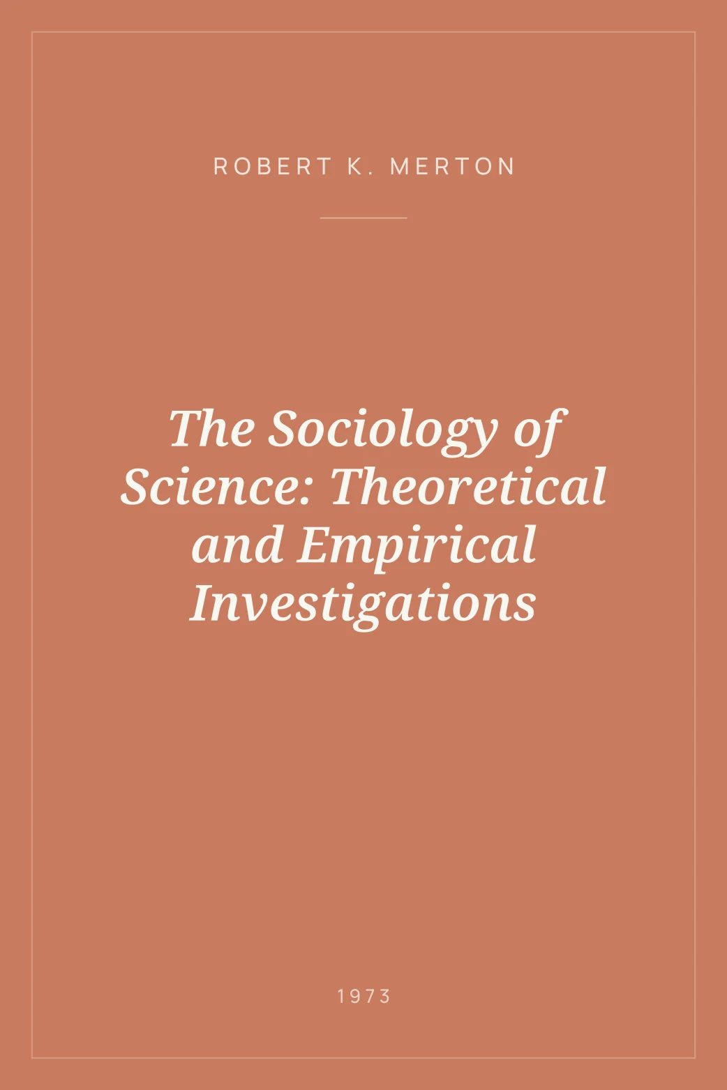 Portada de The Sociology of Science: Theoretical and Empirical Investigations