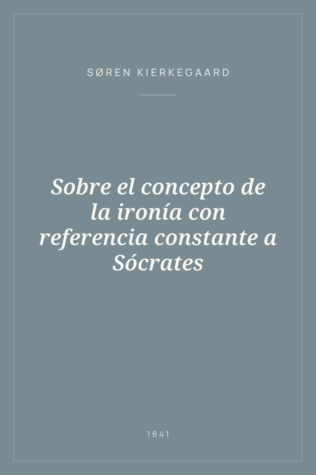 Portada de Sobre el concepto de la ironía con referencia constante a Sócrates