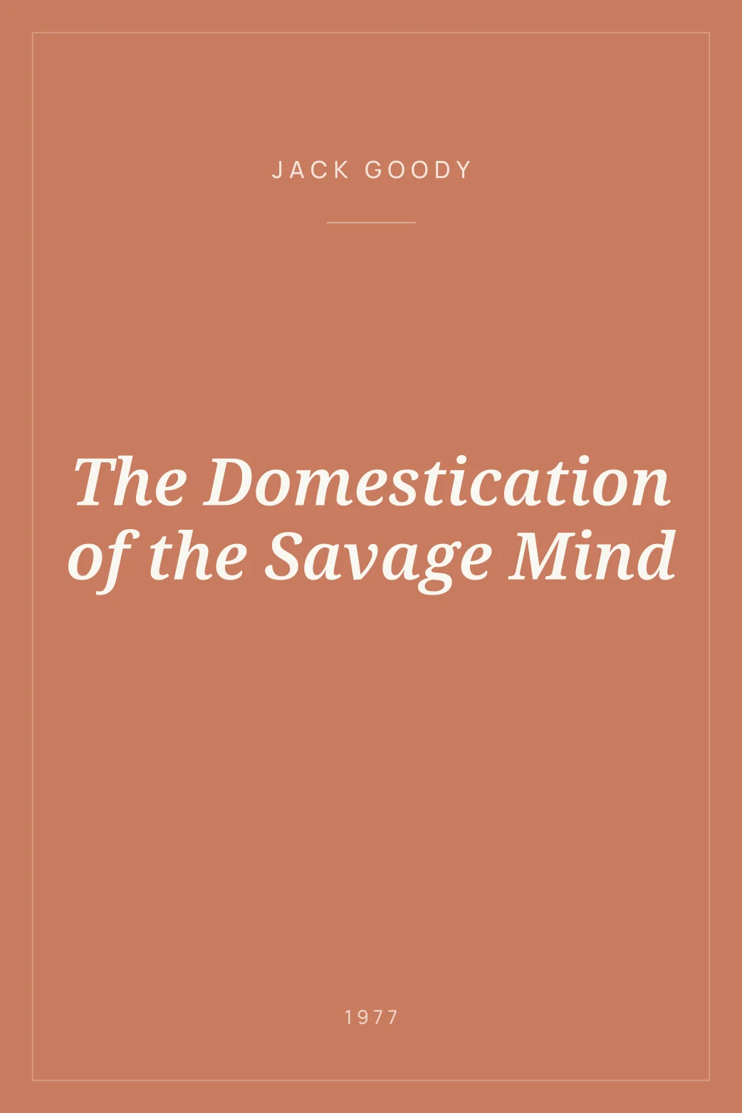 Portada de The Domestication of the Savage Mind