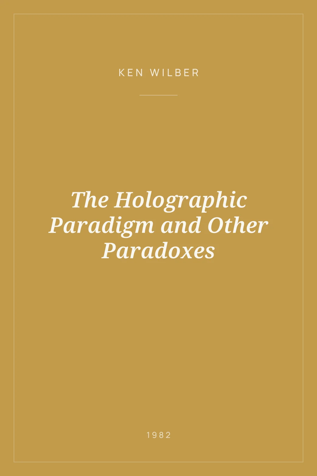 Portada de The Holographic Paradigm and Other Paradoxes