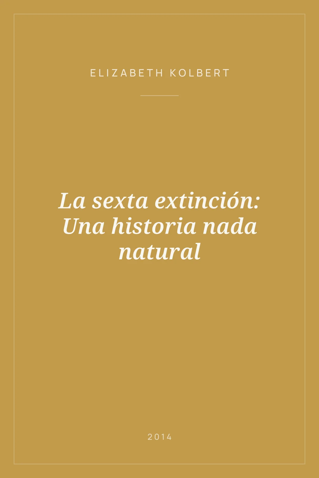 Portada de La sexta extinción: Una historia nada natural