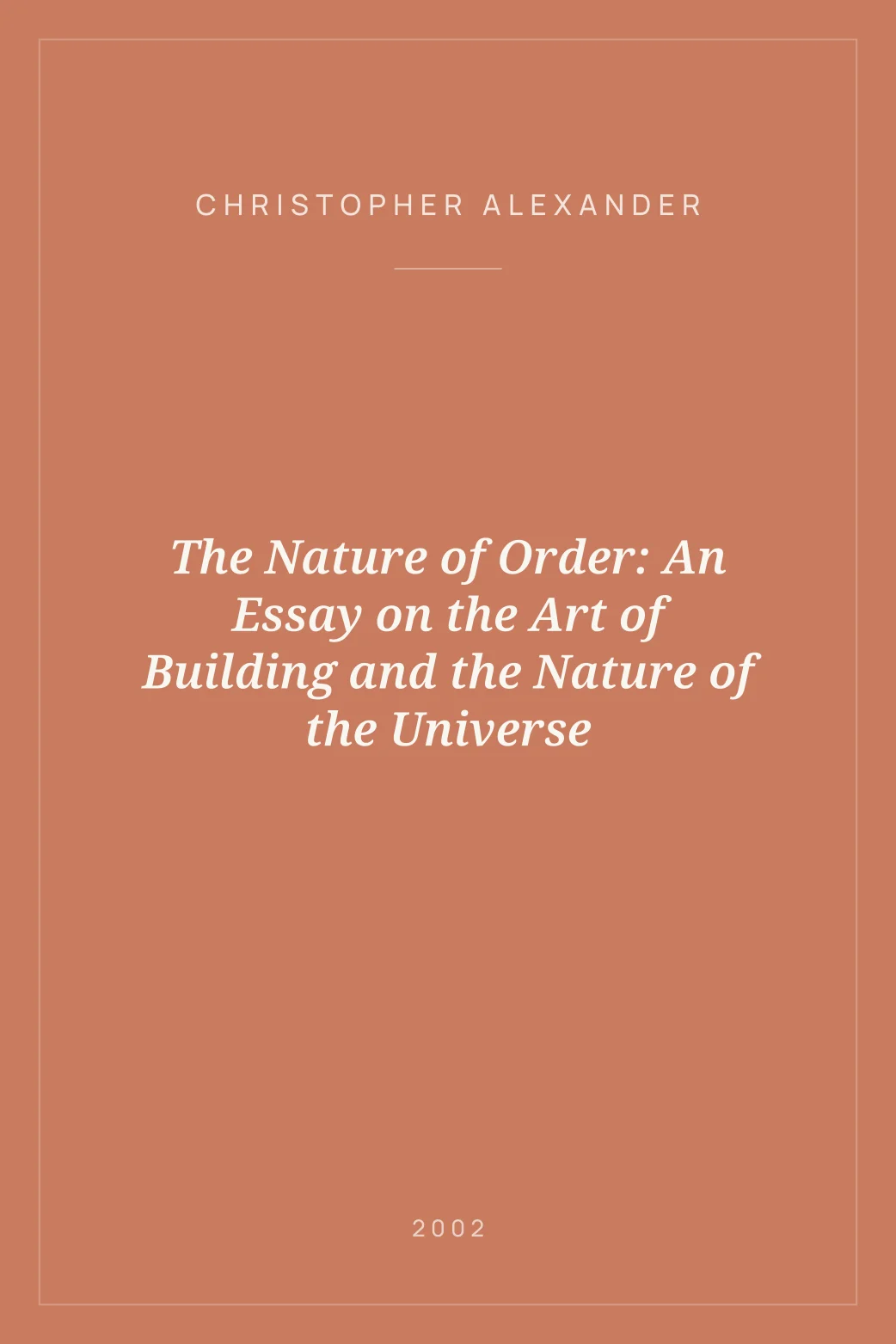 Portada de The Nature of Order: An Essay on the Art of Building and the Nature of the Universe